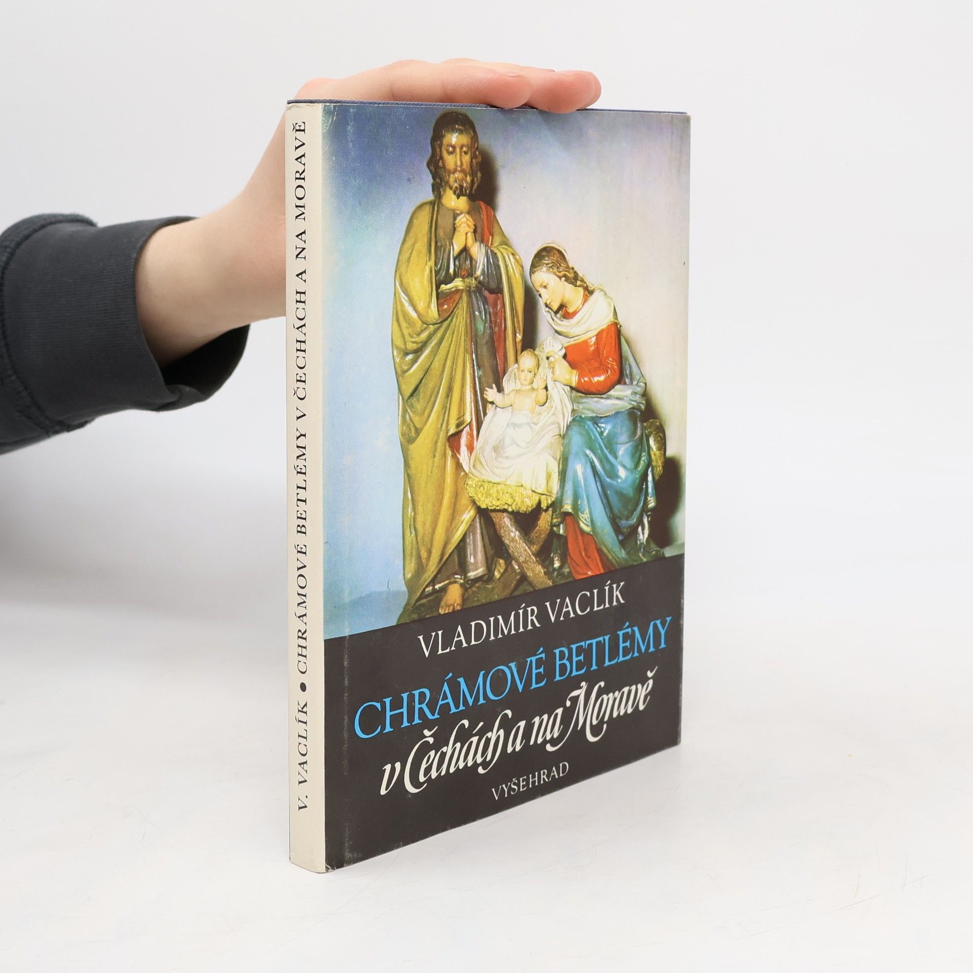 Vladimír Vaclík Chrámové betlémy v Čechách a na Moravě