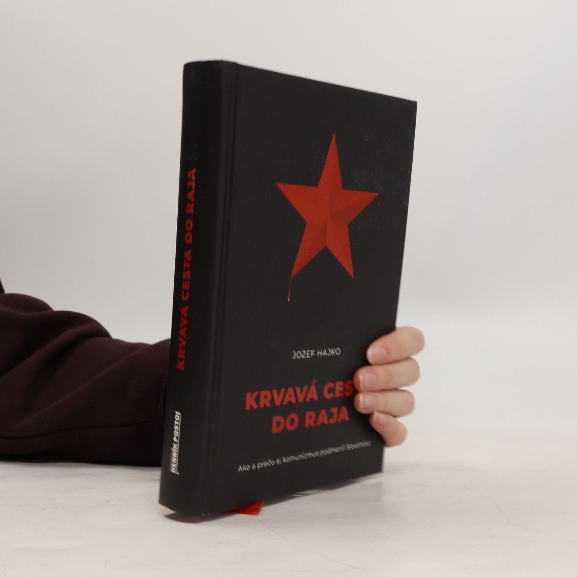 Jozef Hajko Krvavá cesta do raja: Ako a prečo si komunizmus podmanil Slovensko
