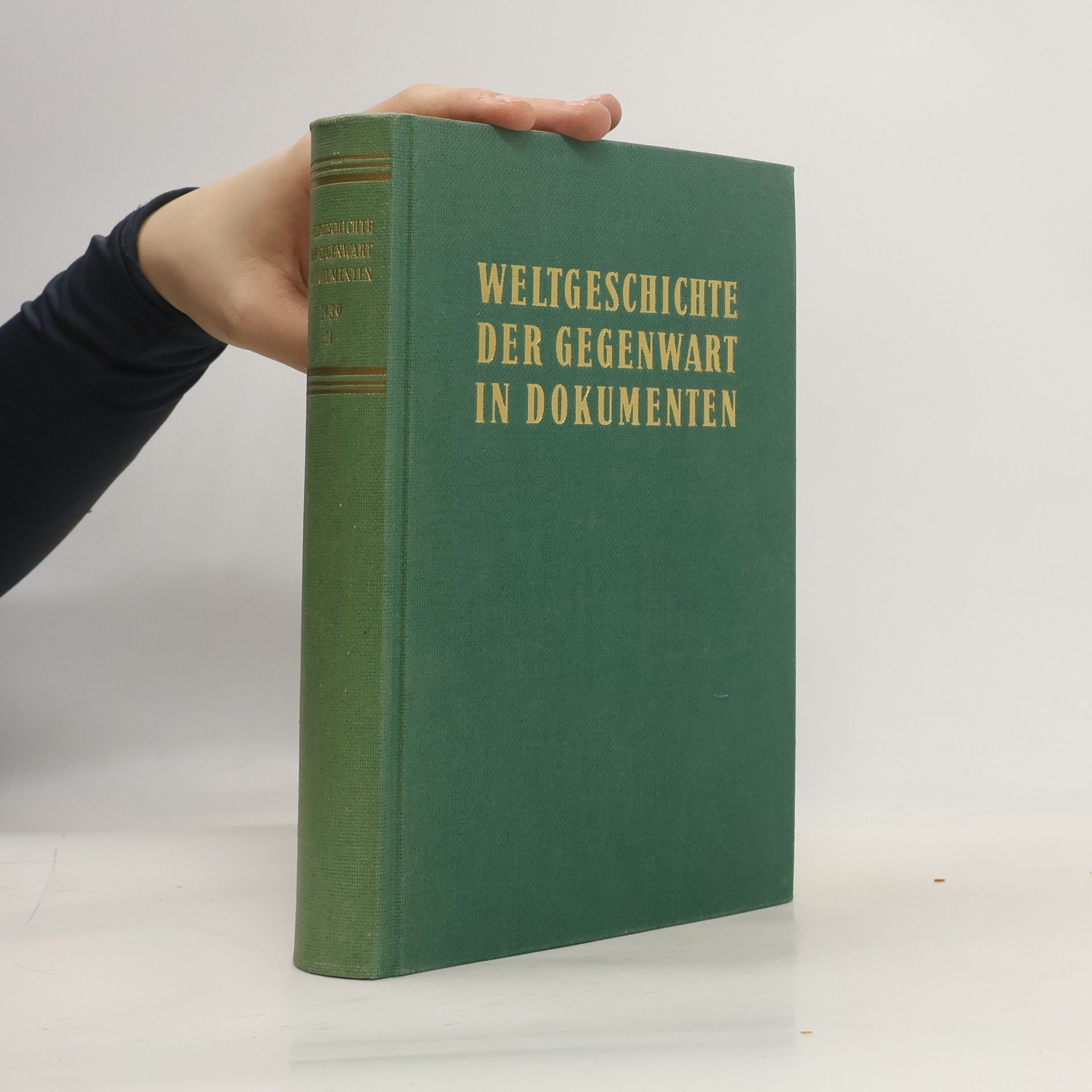 Autores varios Weltgeschichte der Gegenwart in Dokumenten. Geschichte des Zweiten Weltkrieges in Dokumenten II. An der Schwelle des Krieges 1939