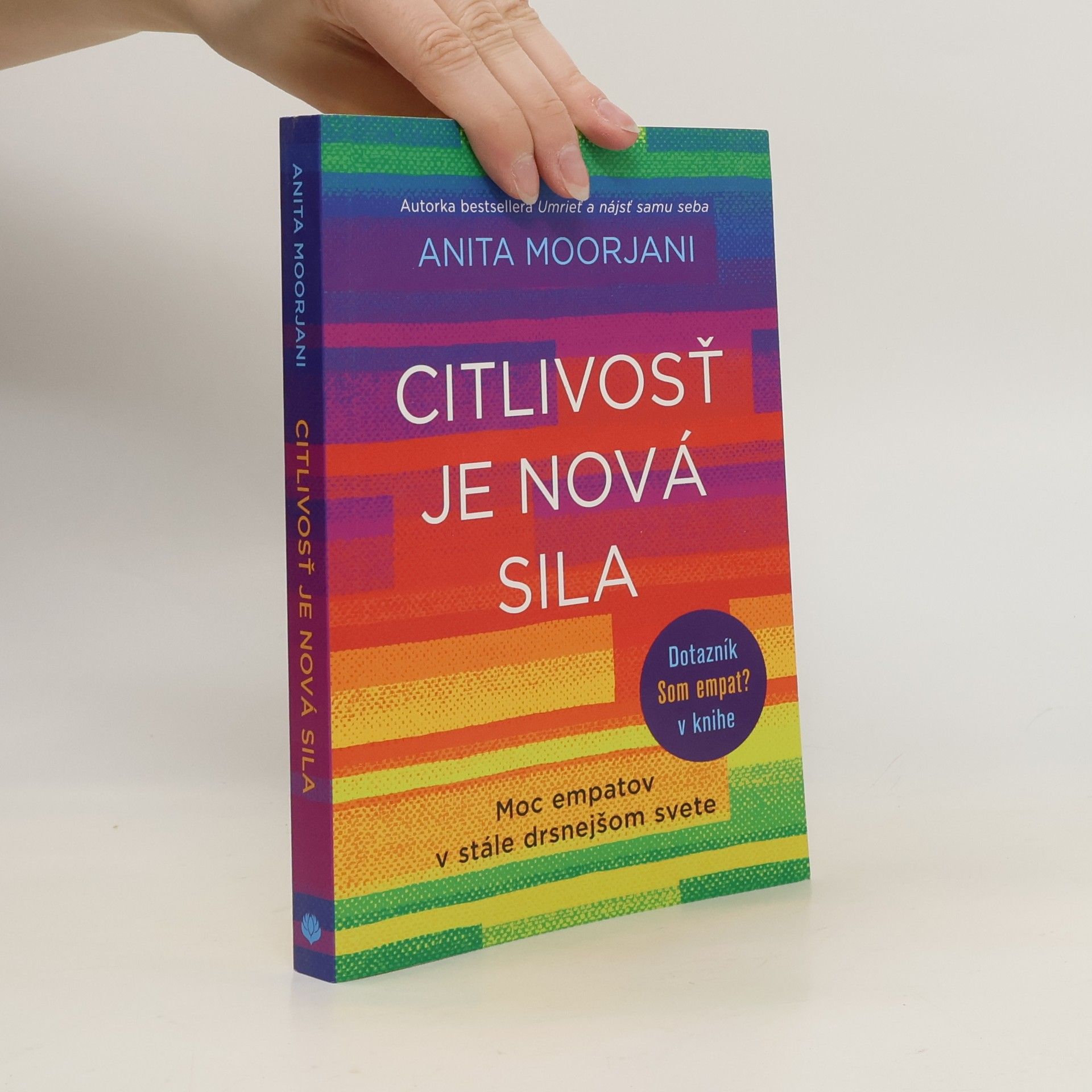Anita Moorjani Citlivosť je nová sila Moc empatov v stále drsnejšom svete