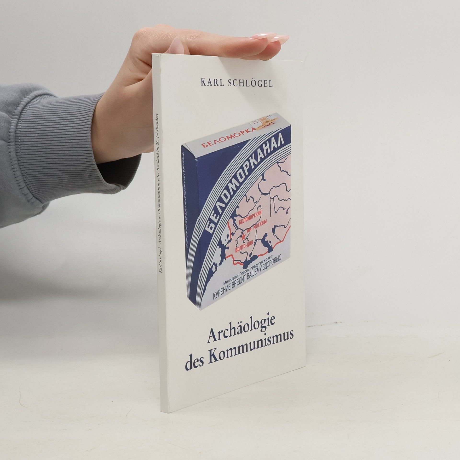Karl Schlögel Archäologie des Kommunismus oder Russland im 20. Jahrhundert