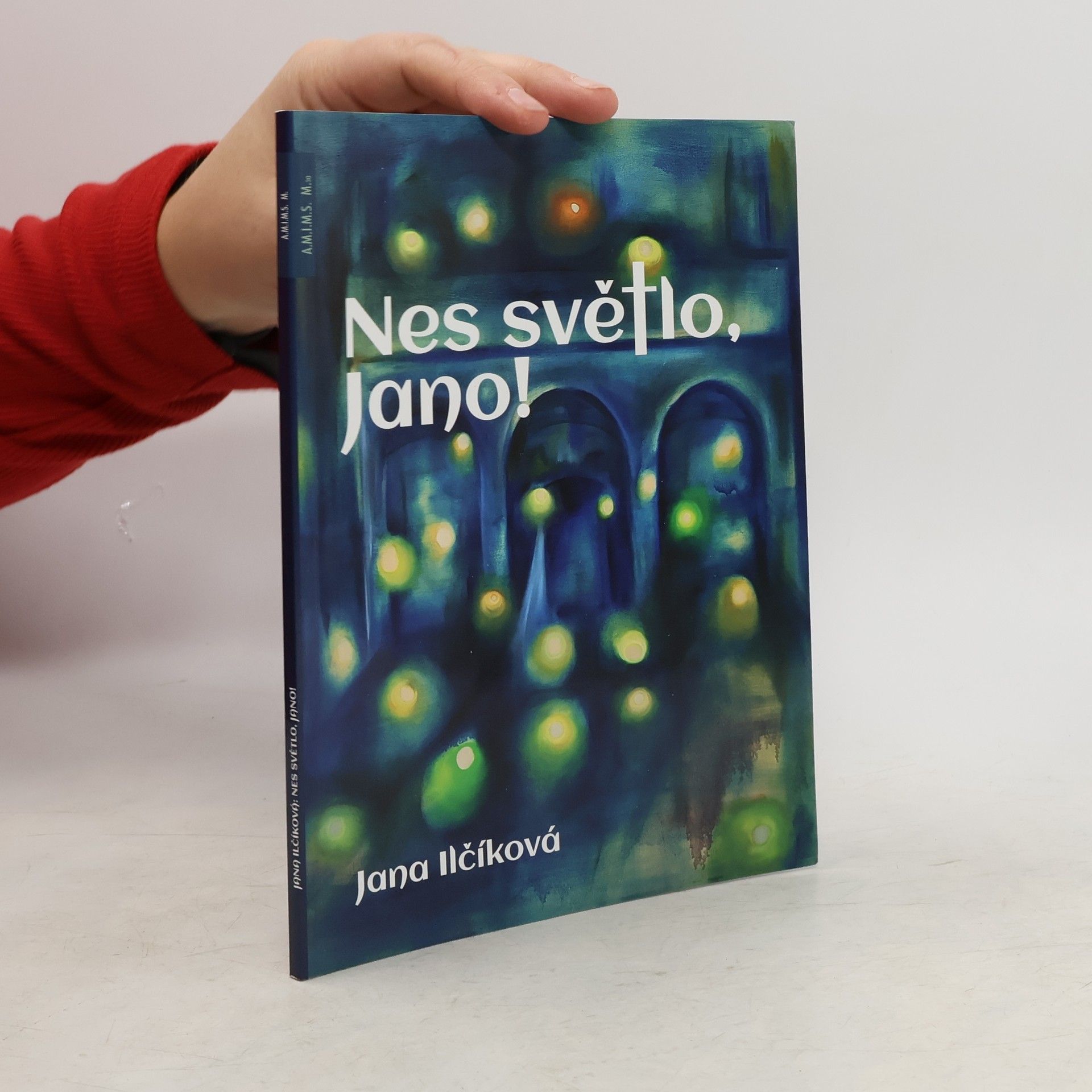 Jana Ilčíková Nes světlo, Jano!