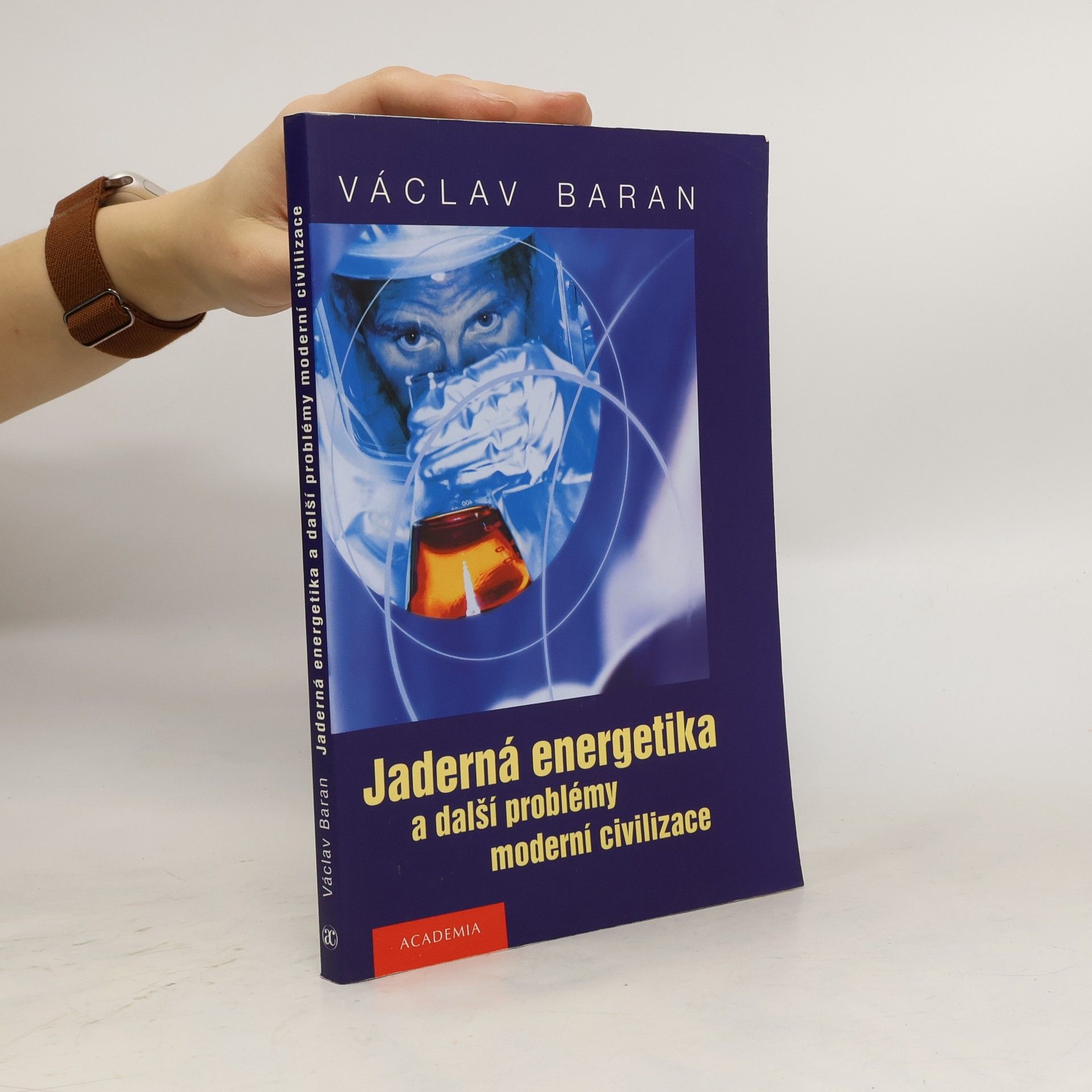 Václav Baran Jaderná energetika a další problémy moderní cibilizace