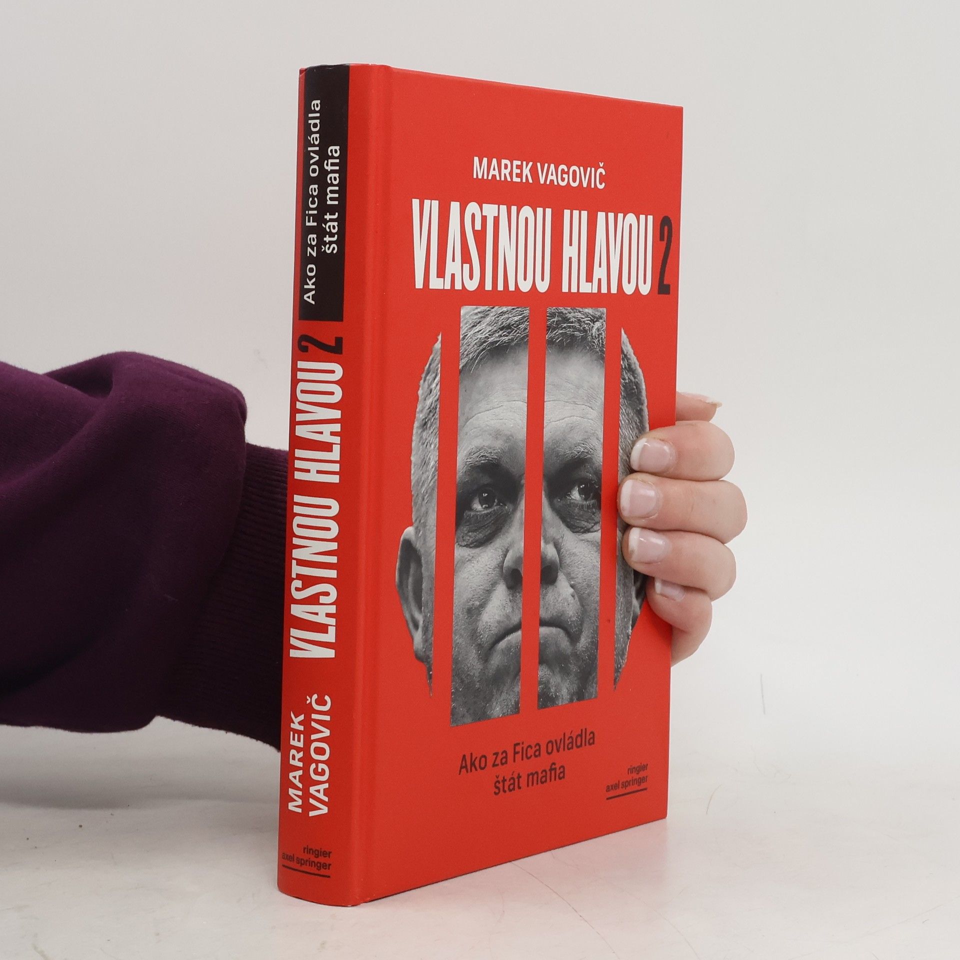 Marek Vagovič Vlastnou hlavou 2. Ako za Fica ovládla štát mafia