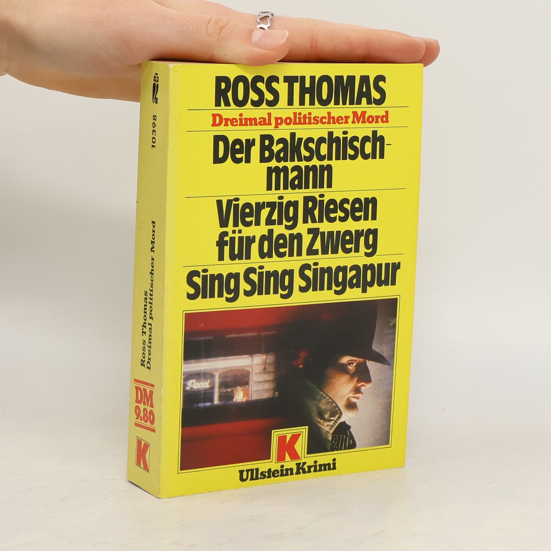 Ross Thomas Der Bakschischmann; Vierzig Riesen für den Zwerg; Sing Sing Singapur