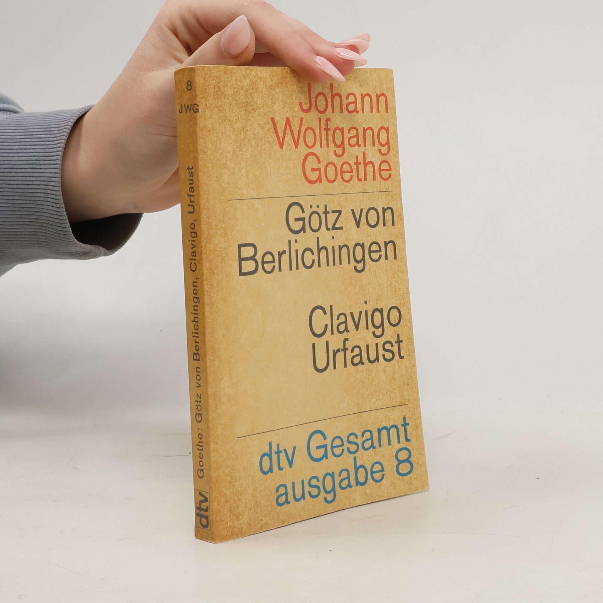 Johann Wolfgang von Goethe Götz von Berlichingen. Clavigo. Urfaust