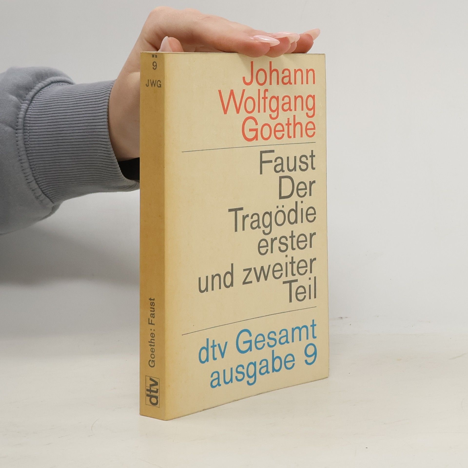 Johann Wolfgang von Goethe Faust der Trägodie erster und zweiter Teil