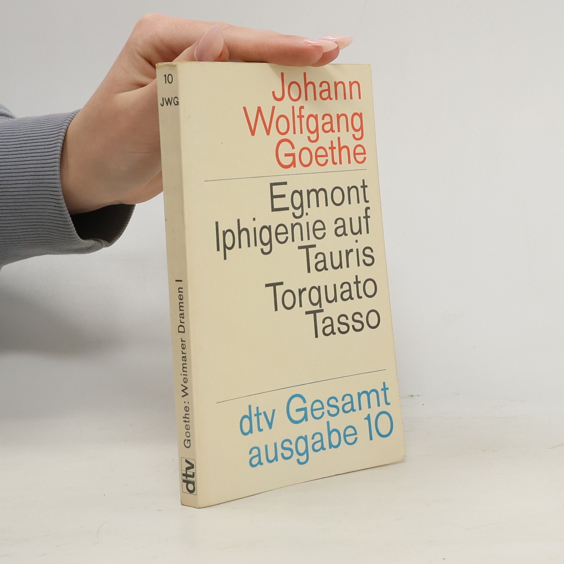 Johann Wolfgang von Goethe Egmont. Iphigenie auf Tauris. Torquato Tasso