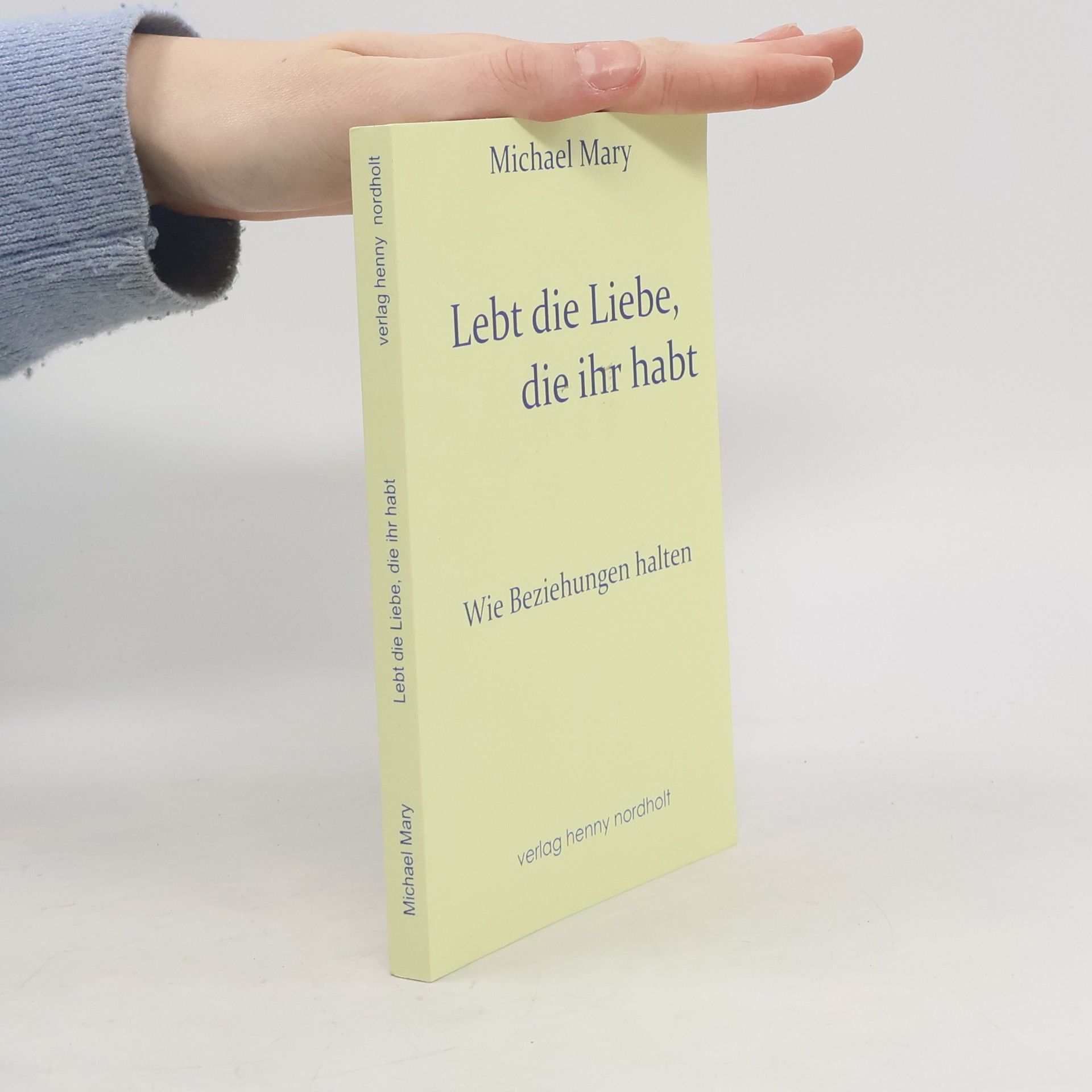 Michael Mary Lebt die Liebe, die ihr habt