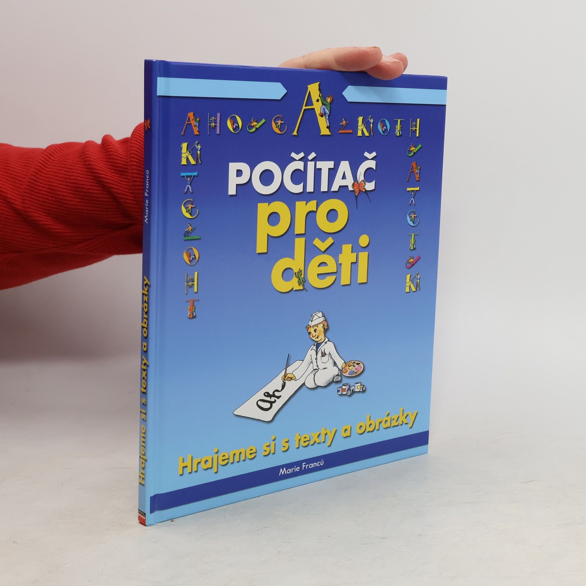 Marie Franců Počítač pro děti. Hrajeme si s texty a obrázky