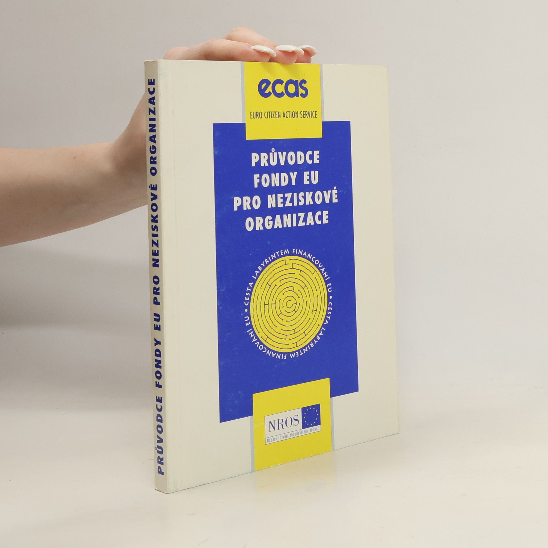 Autores varios Průvodce fondy EU pro neziskové organizace