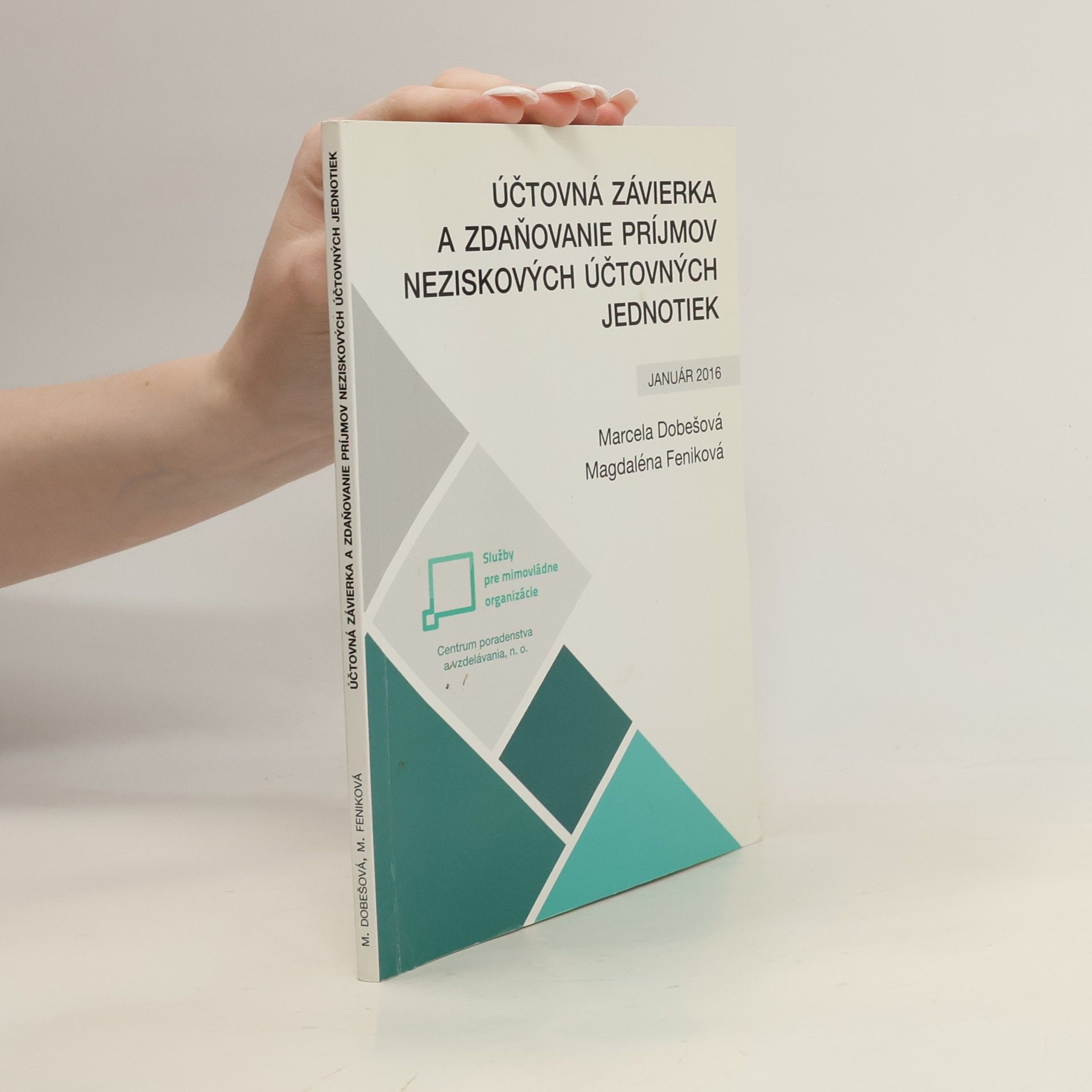 Marcela Dobešová Účtovná závierka a zdaňovanie príjmov neziskových účtovných jednotiek