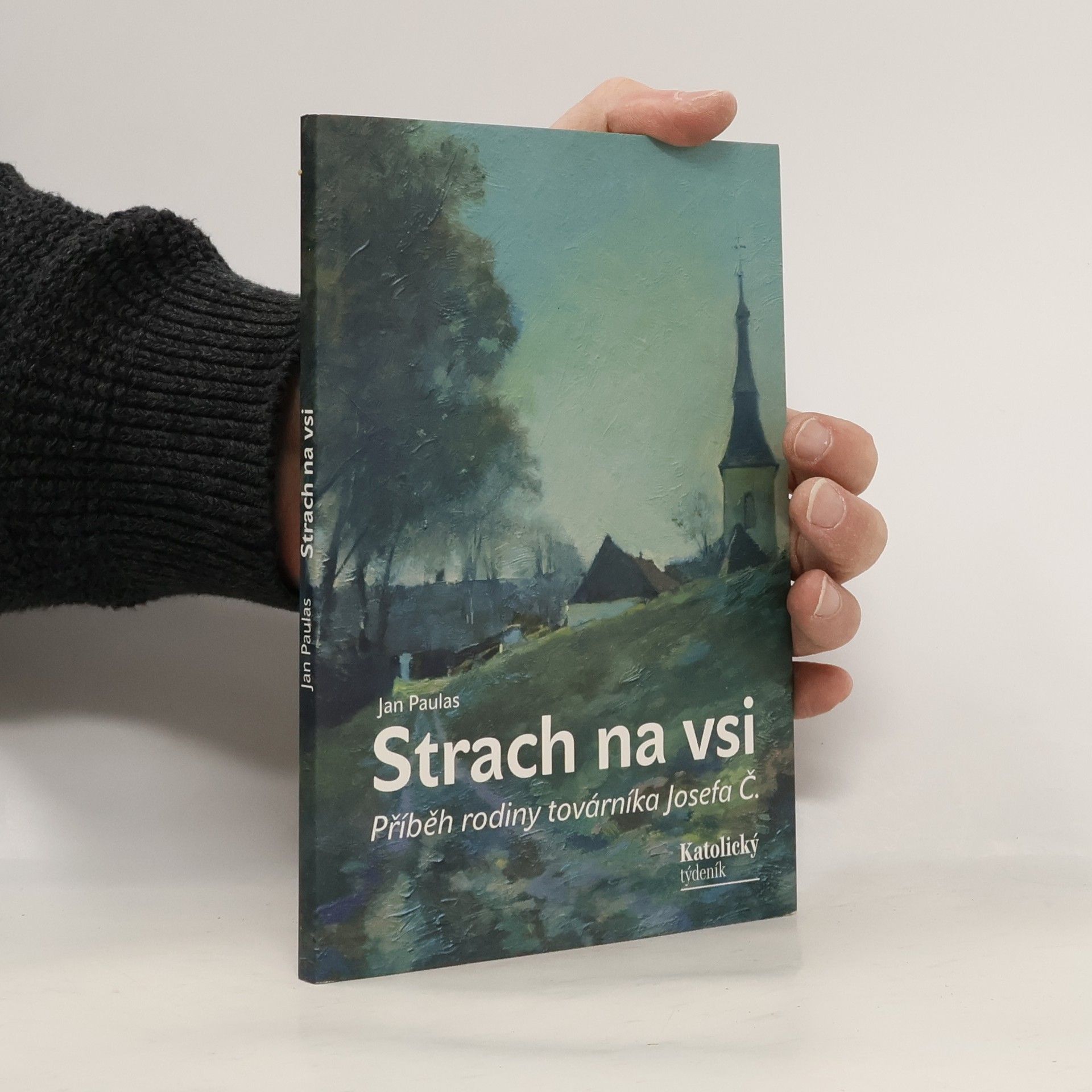 Strach na vsi: příběh rodiny továrníka Josefa Č.