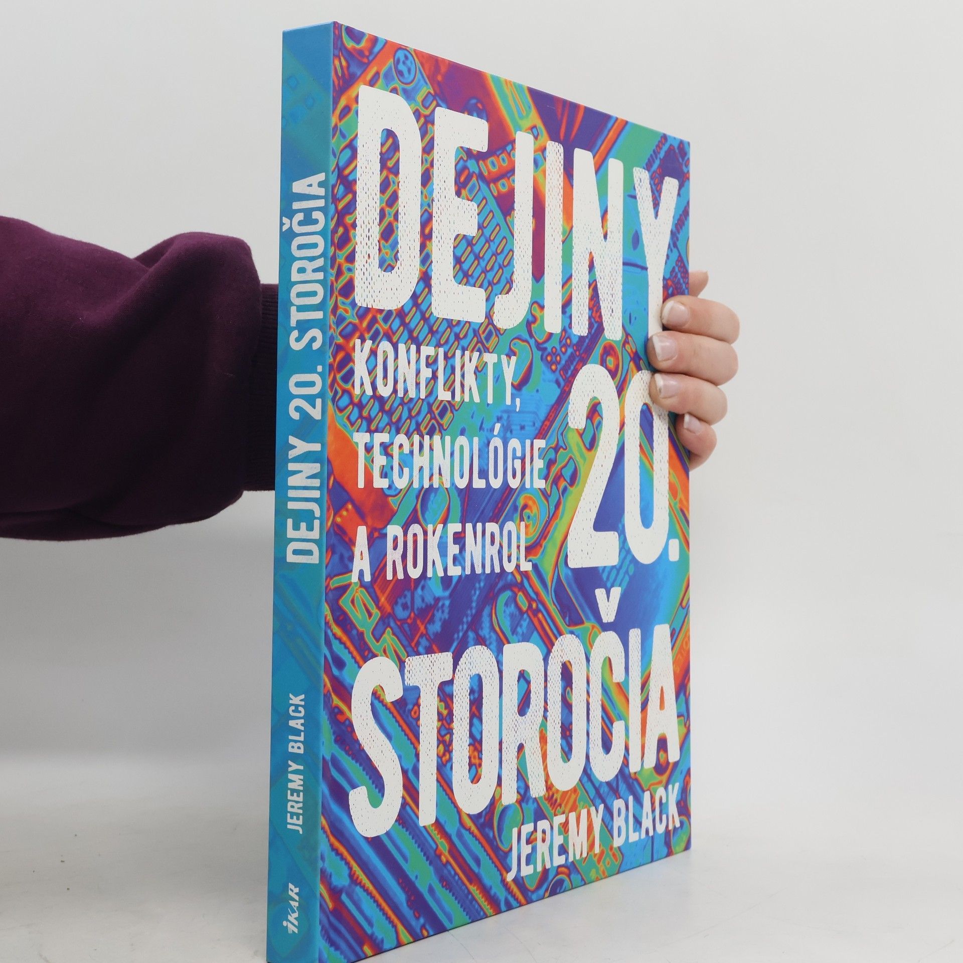 Historie 20. století : konflikty, technologie a rokenrol