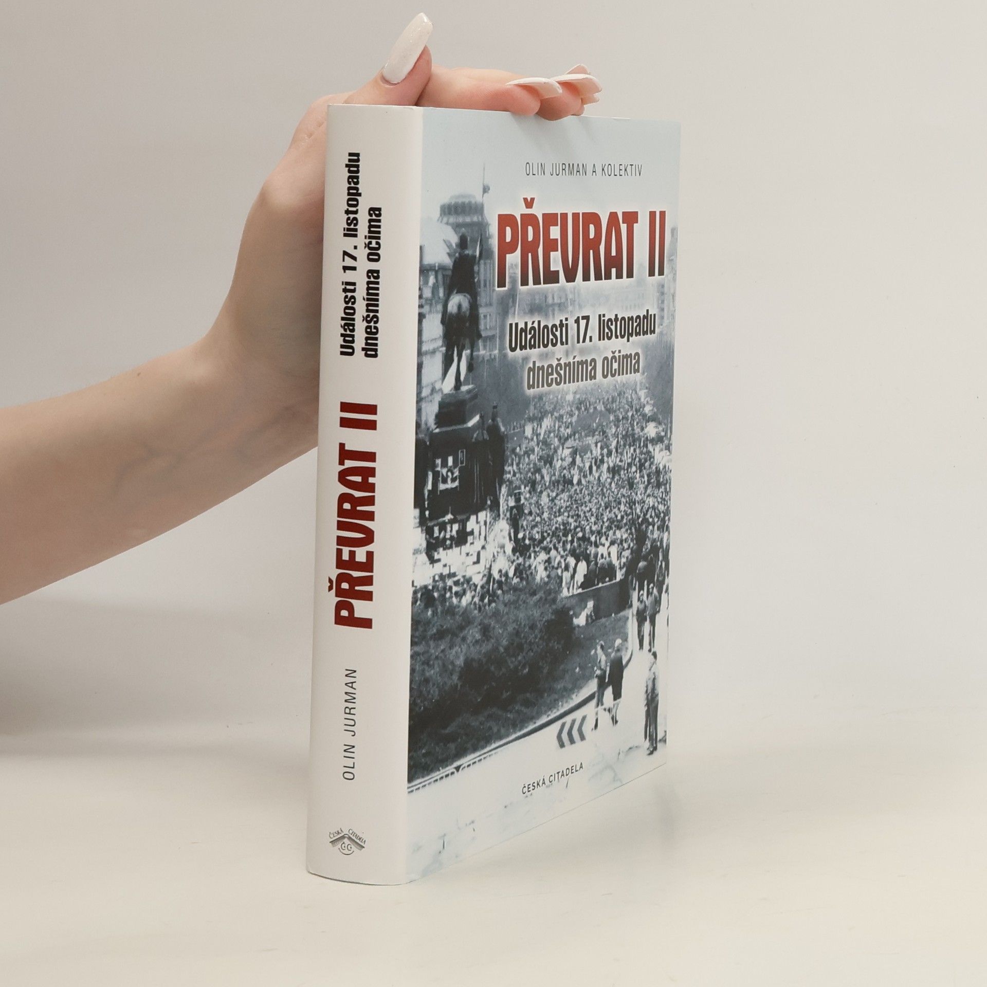 Oldřich Jurman Převrat II. Události 17. listopadu dnešníma očima