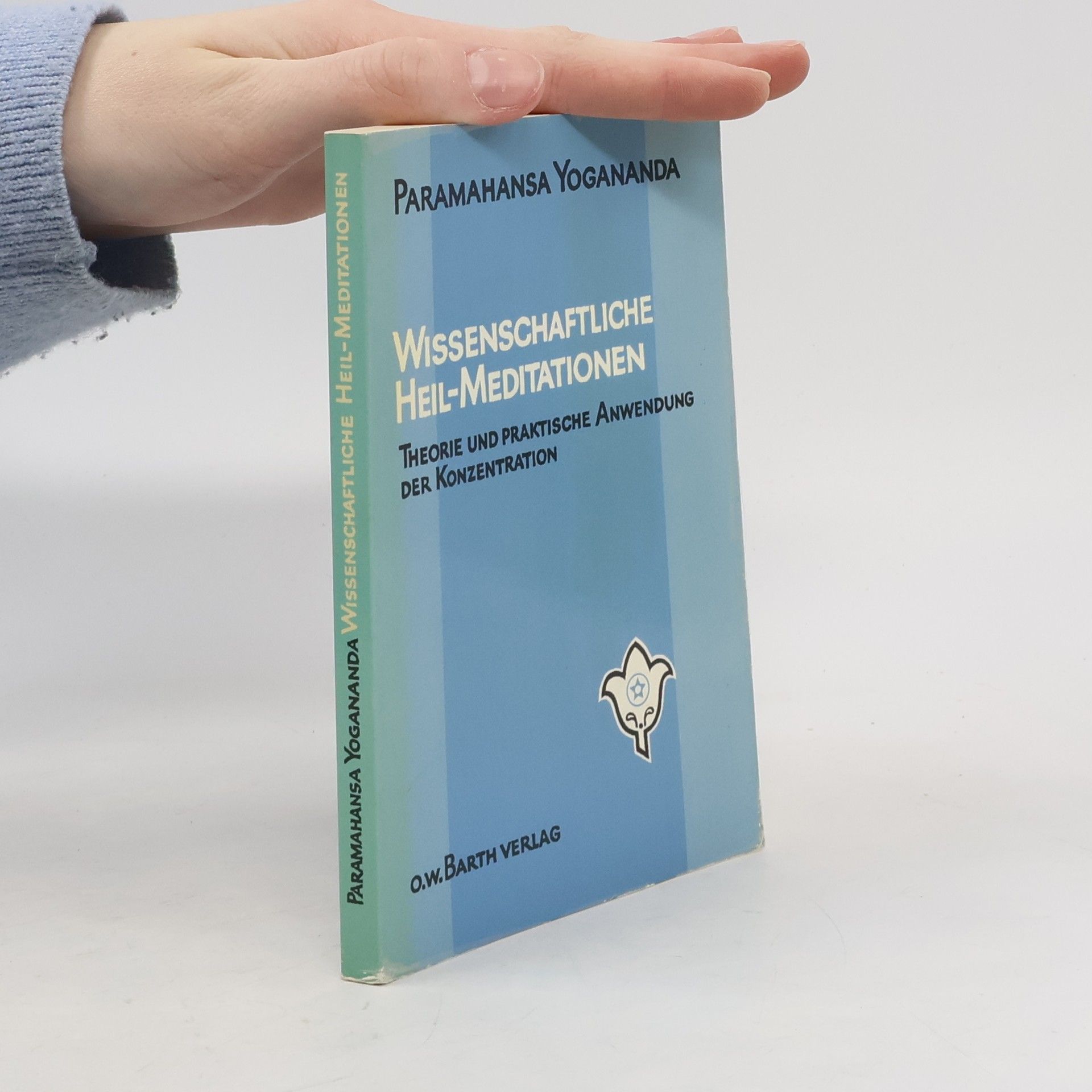 Paramahansa Yogananda Wissenschaftliche Heil-Meditationen