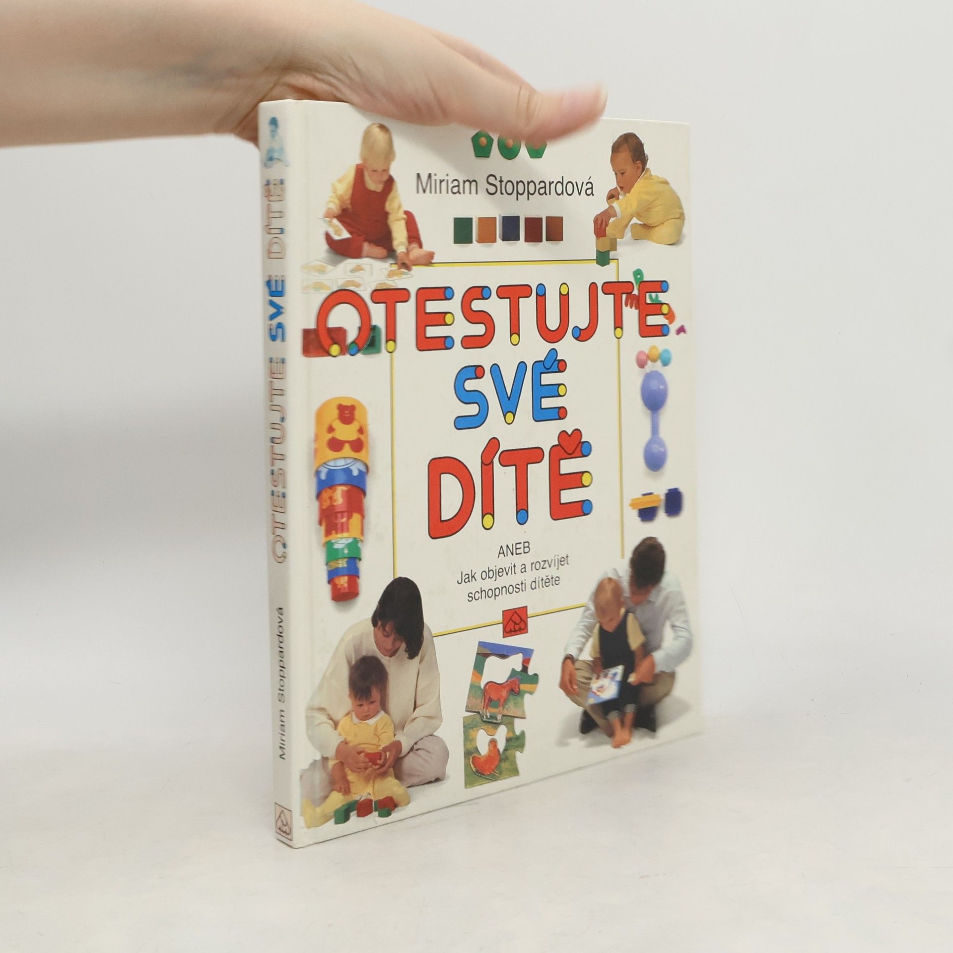 Otestujte své dítě, aneb, Jak objevit a rozvíjet schopnosti svého dítěte