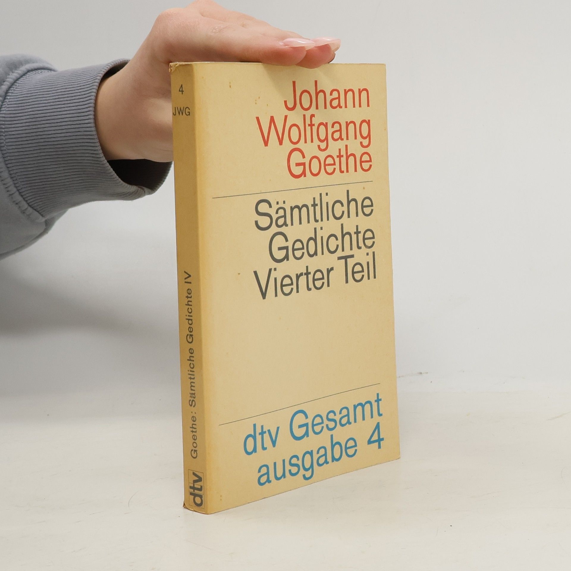 Johann Wolfgang von Goethe Sämtliche Gedichte. Vierter Teil