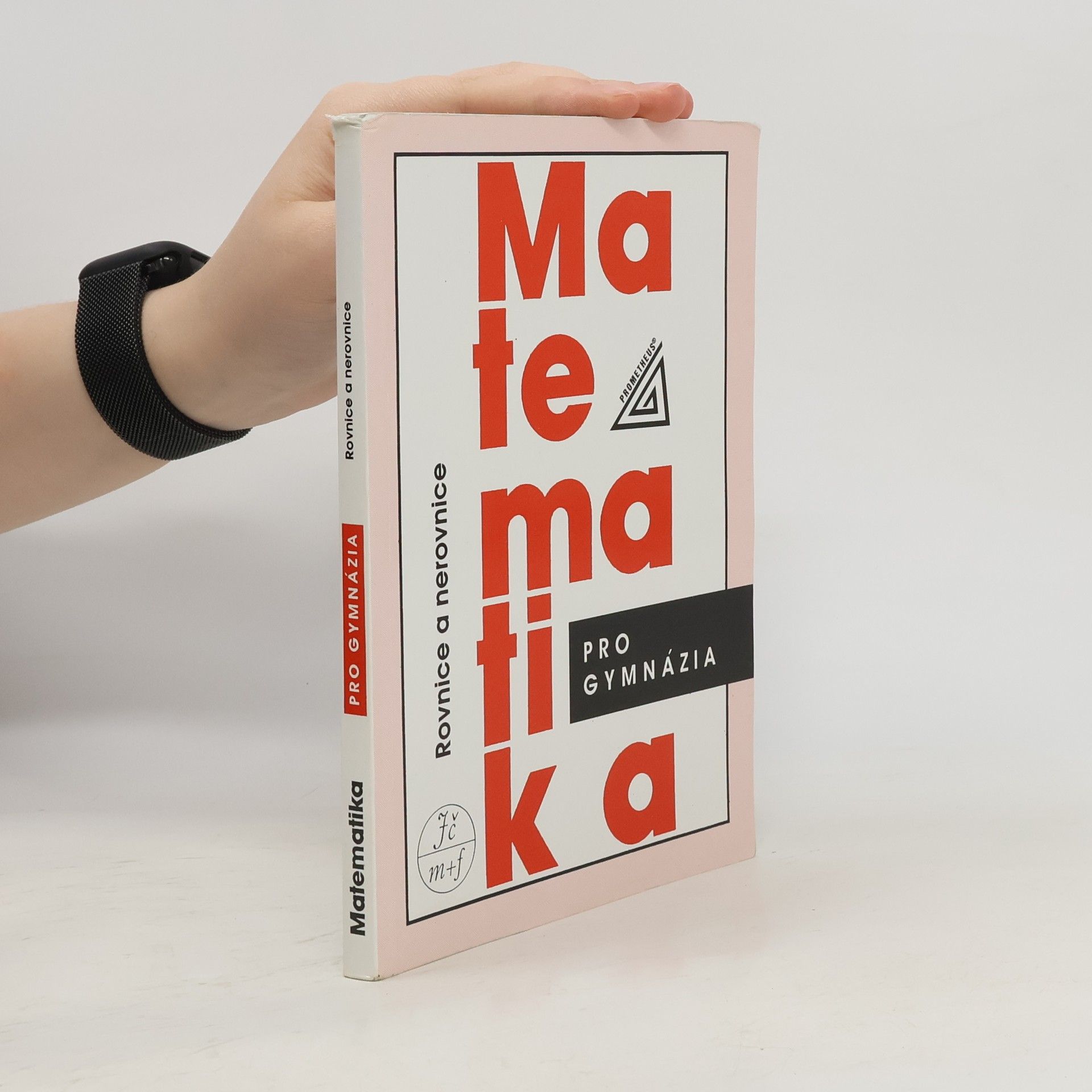 Jura Charvát Matematika pro gymnázia. Rovnice a nerovnice