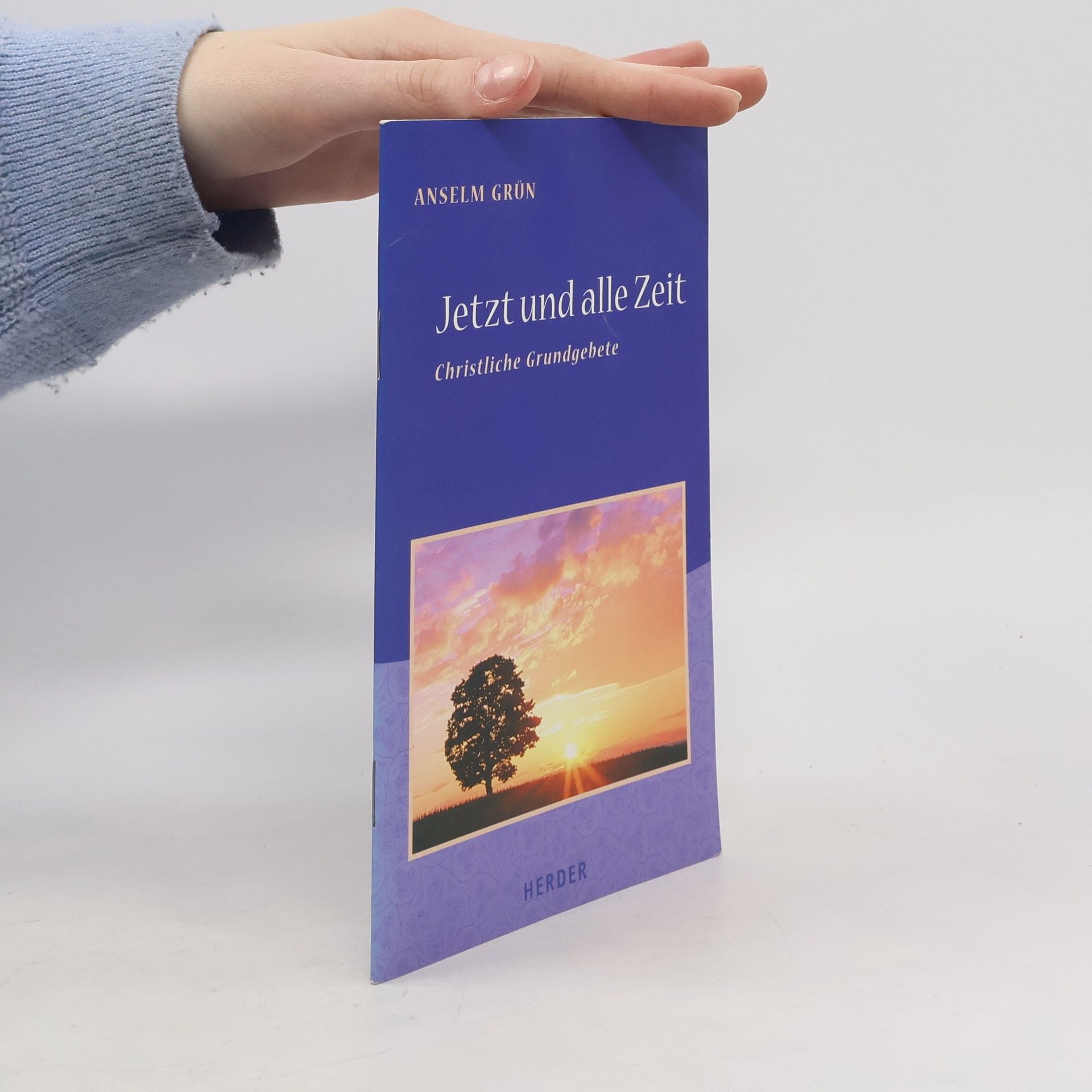 Anselm Grün Jetzt und alle Zeit