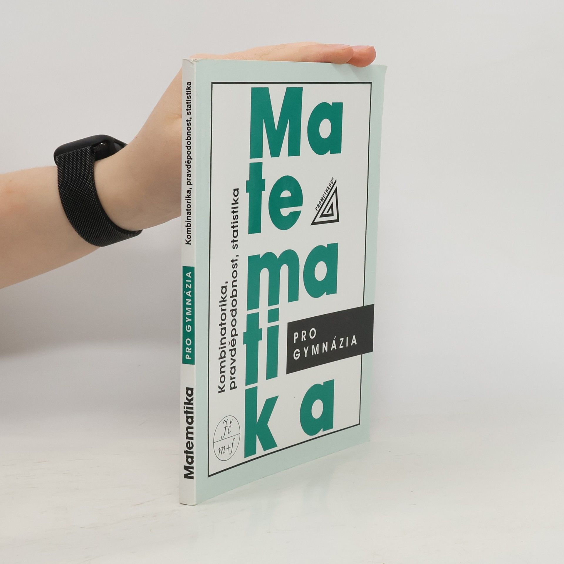 Matematika pro gymnázia. Kombinatorika, pravděpodobnost, statistika