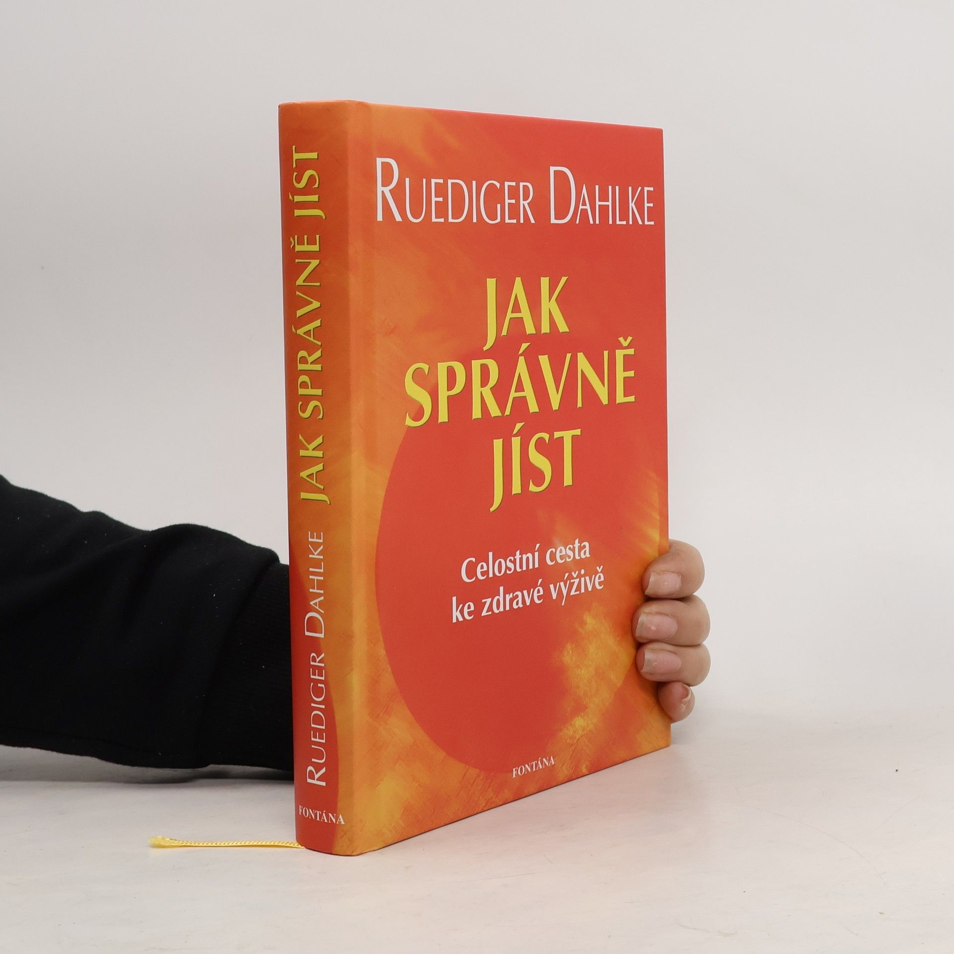 Ruediger Dahlke Jak správně jíst: Celostní cesta ke zdravé výživě