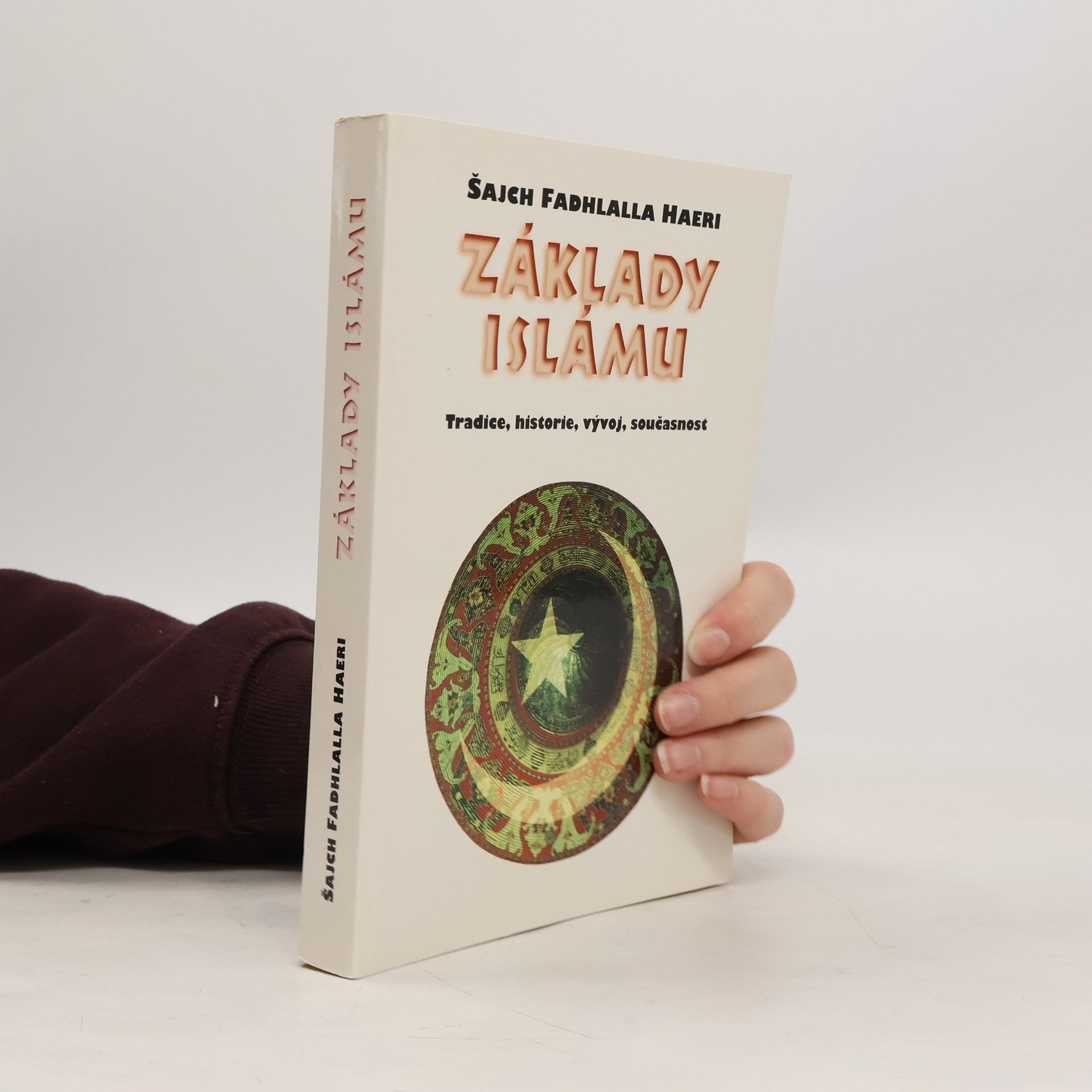 Základy islámu. Tradice, historie, vývoj, současnost