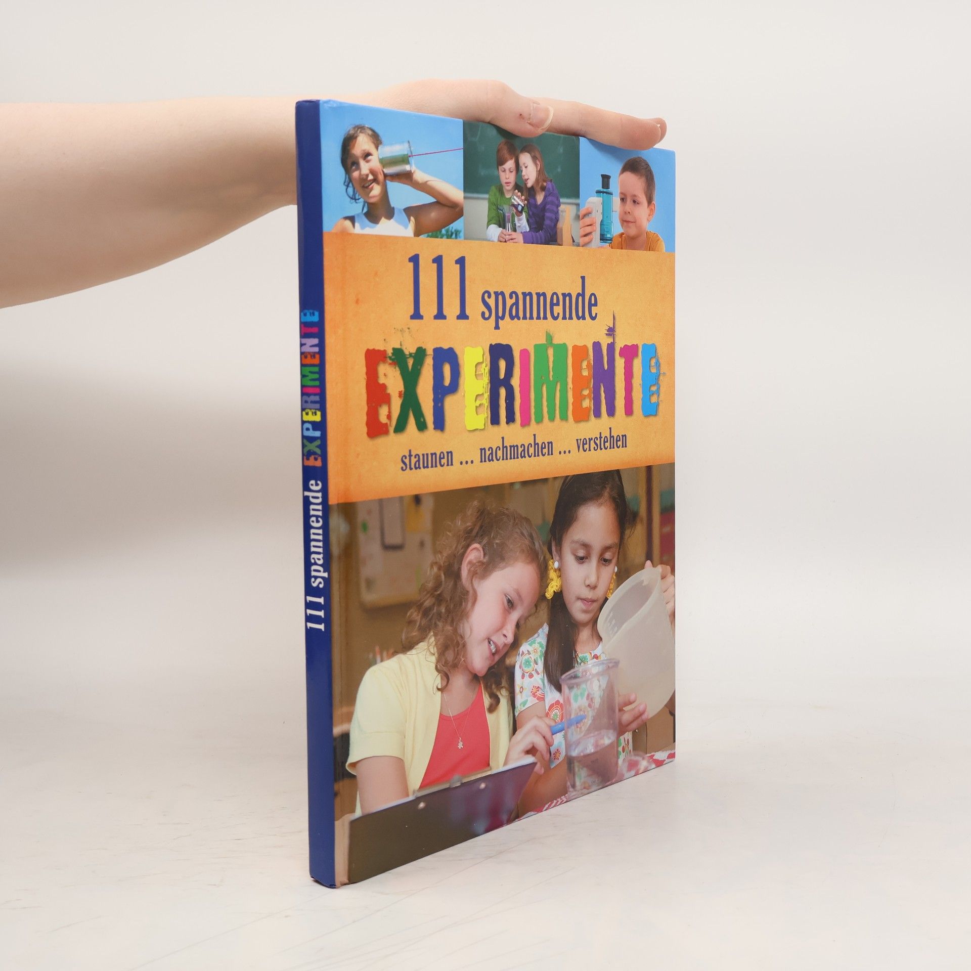 Kerstin Landwehr 111 spannende Experimente, Staunen, Nachmachen, Verstehen