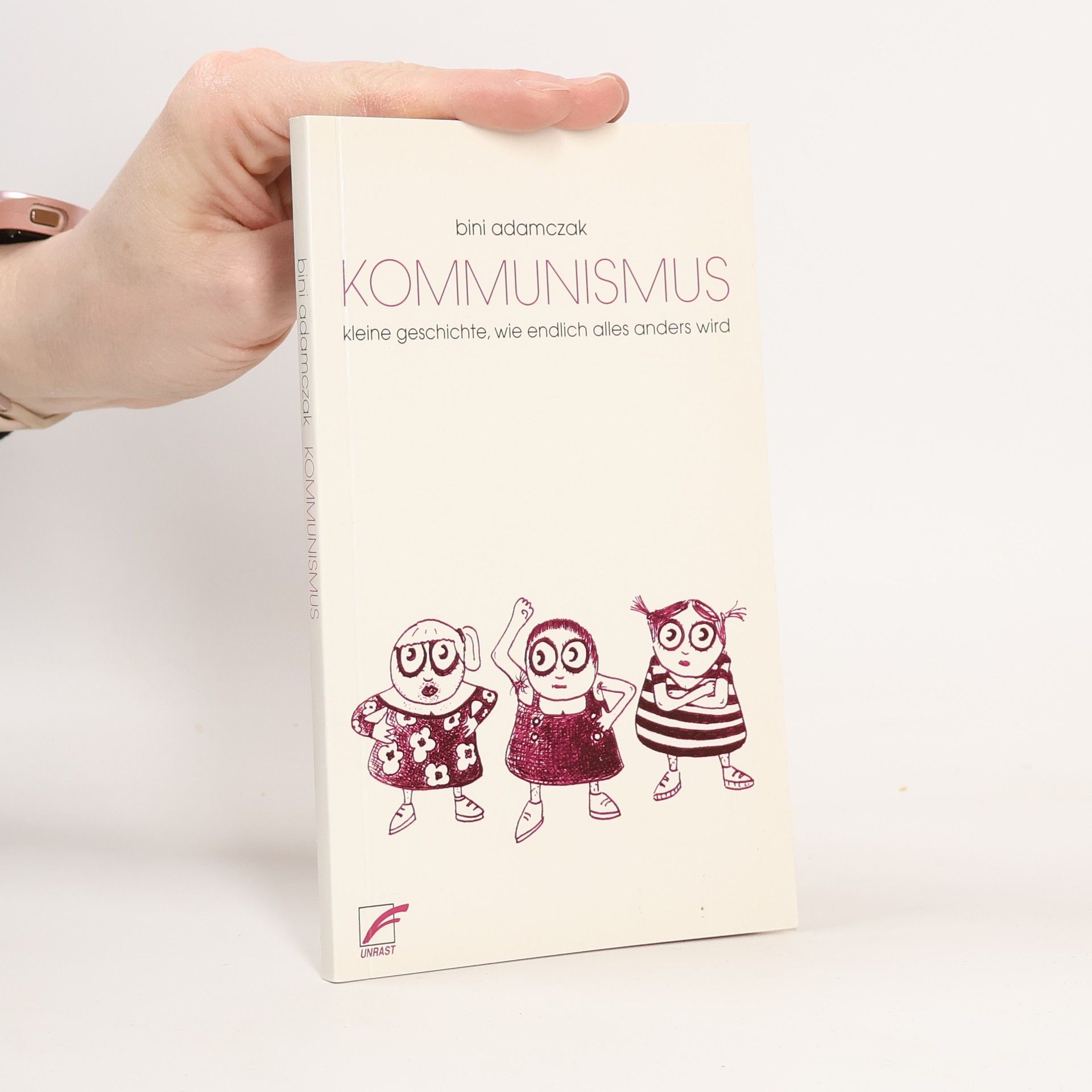 Kommunismus. Eine kleine Geschichte, wie endlich alles anders wird