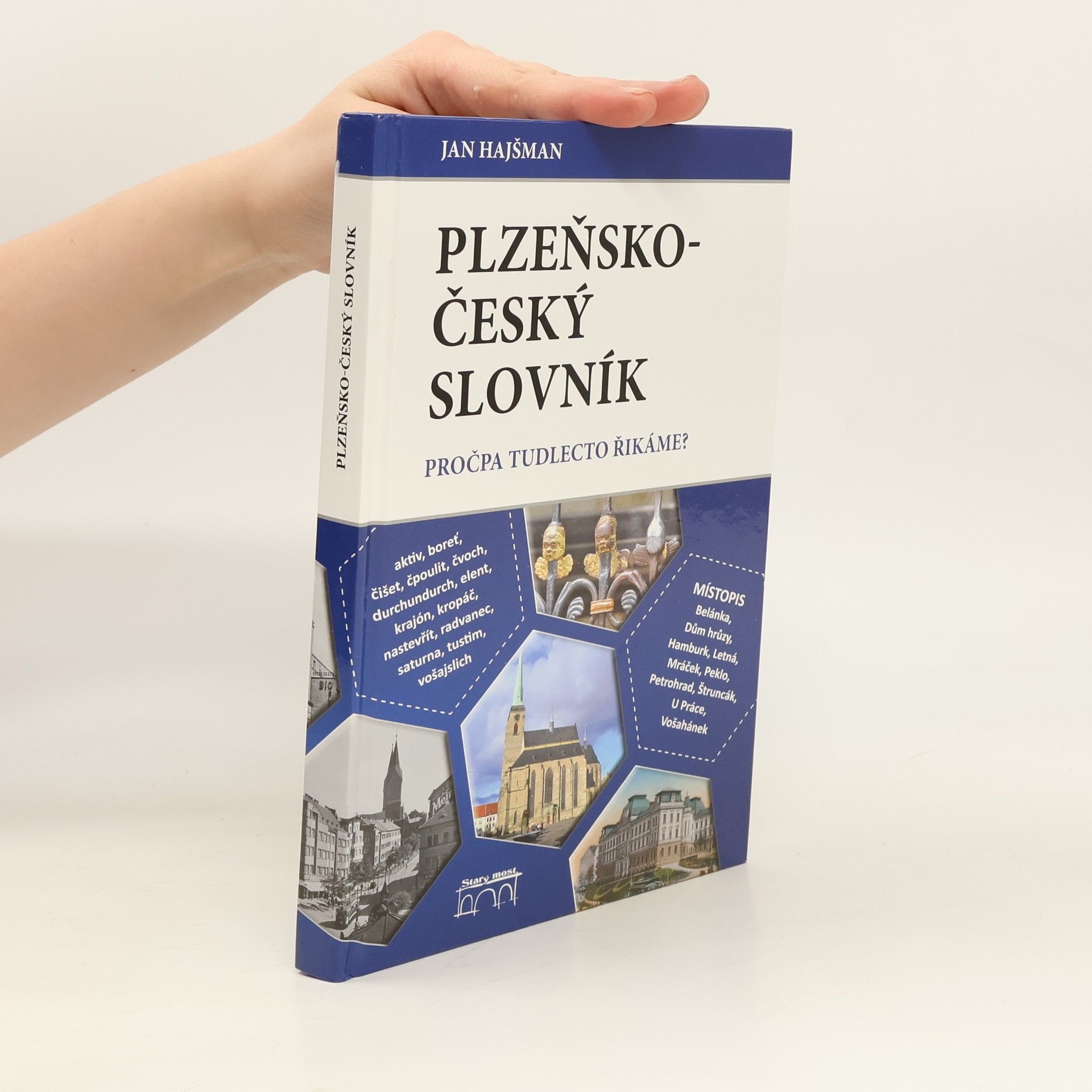 Jan Hajšman Plzeňsko-český slovník. Pročpa tudlecto řikáme?