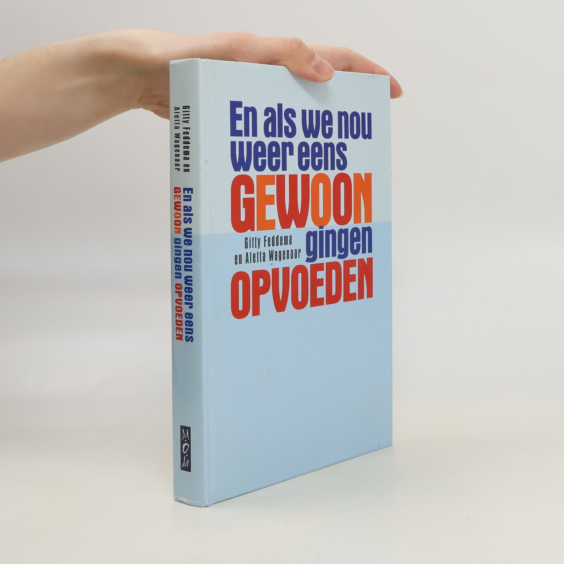 Gitty Feddema En als we nou weer eens gewoon gingen opvoeden / druk 13