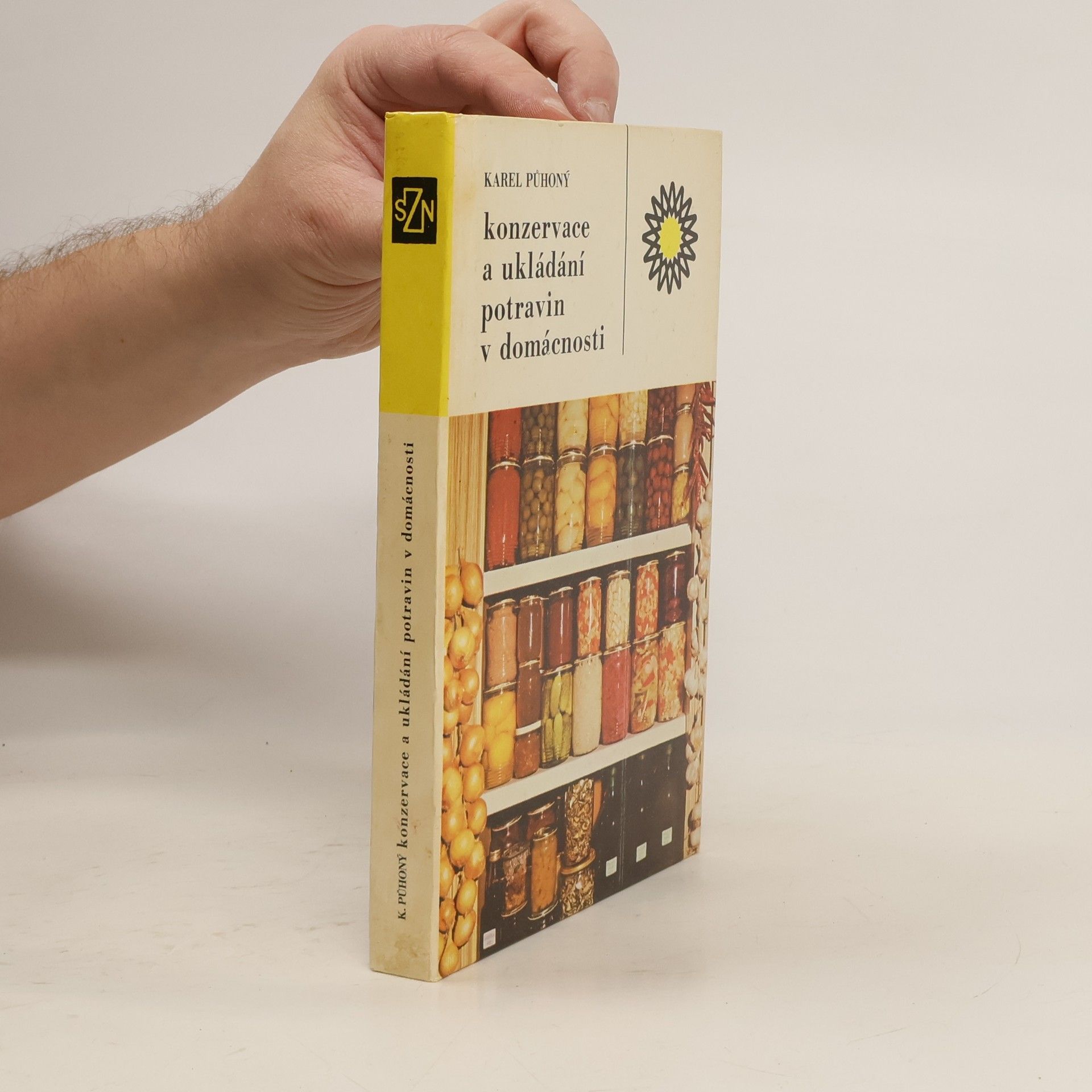 Karel Půhoný Konzervace a ukládání potravin v domácnosti