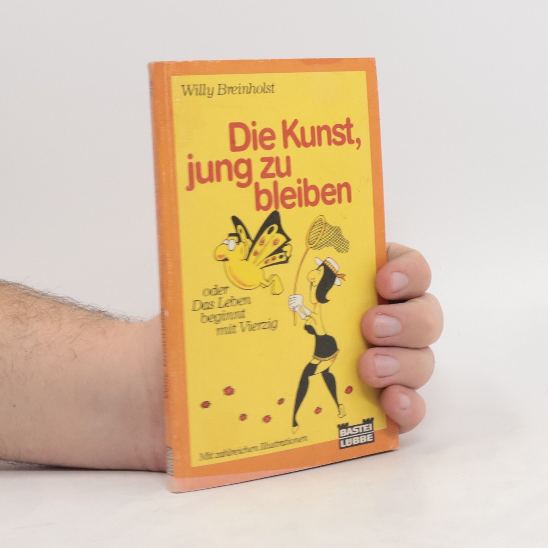 Die Kunst, jung zu bleiben oder Das Leben beginnt mit Vierzig.