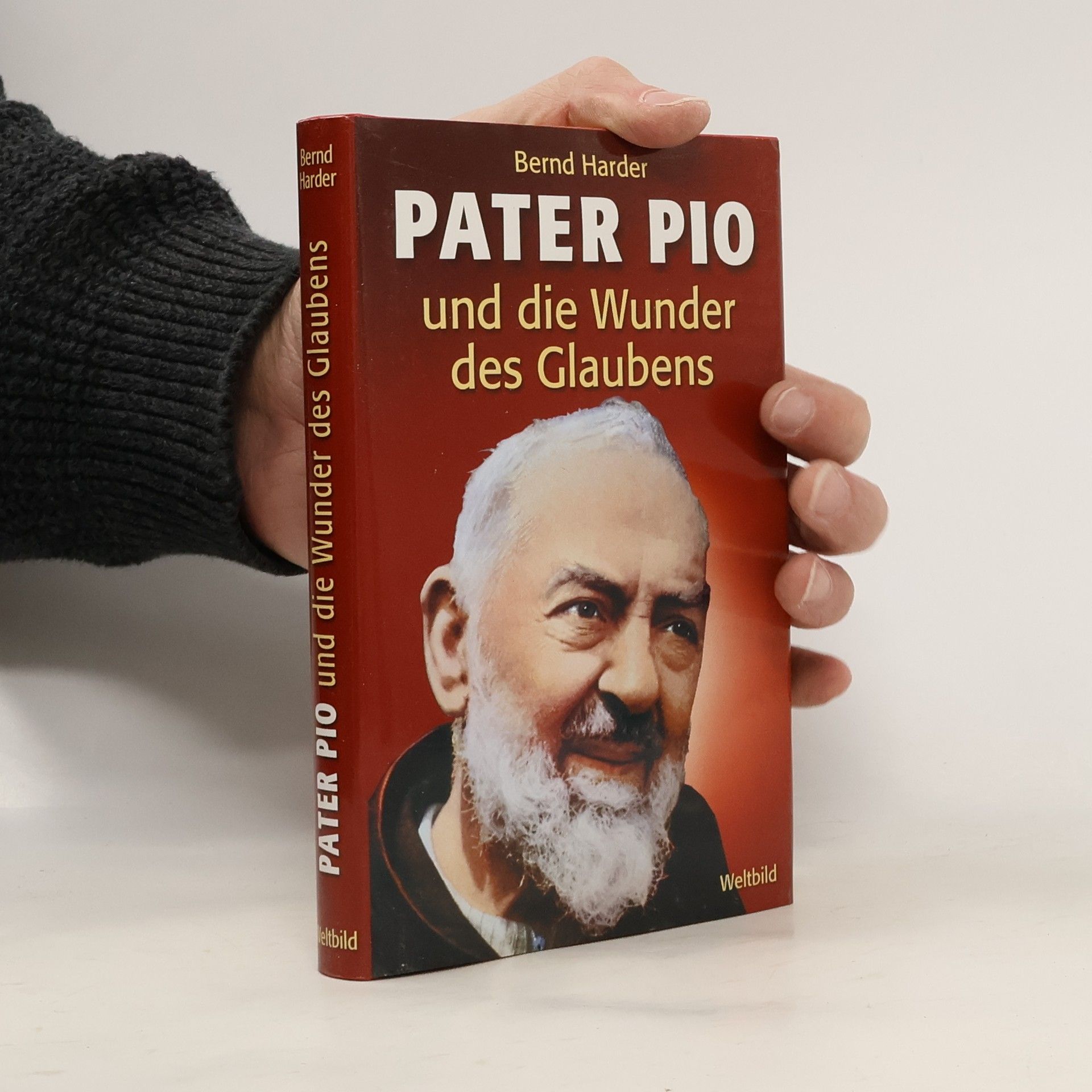 Bernd Harder Pater Pio und die Wunder des Glaubens