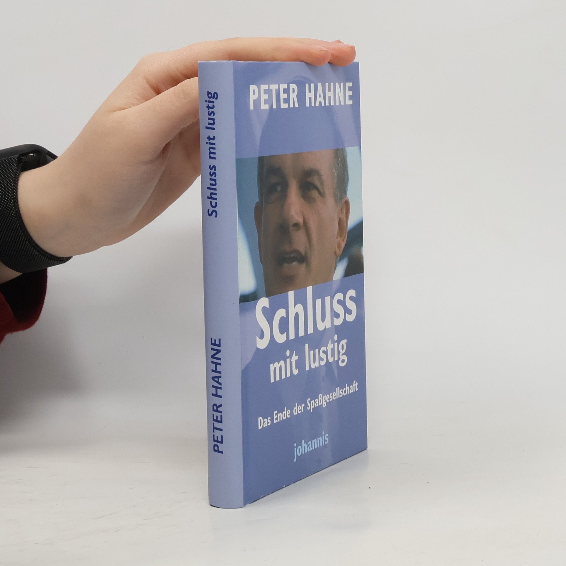 Peter Hahne Schluss mit lustig: Das Ende der Spassgesellschaft