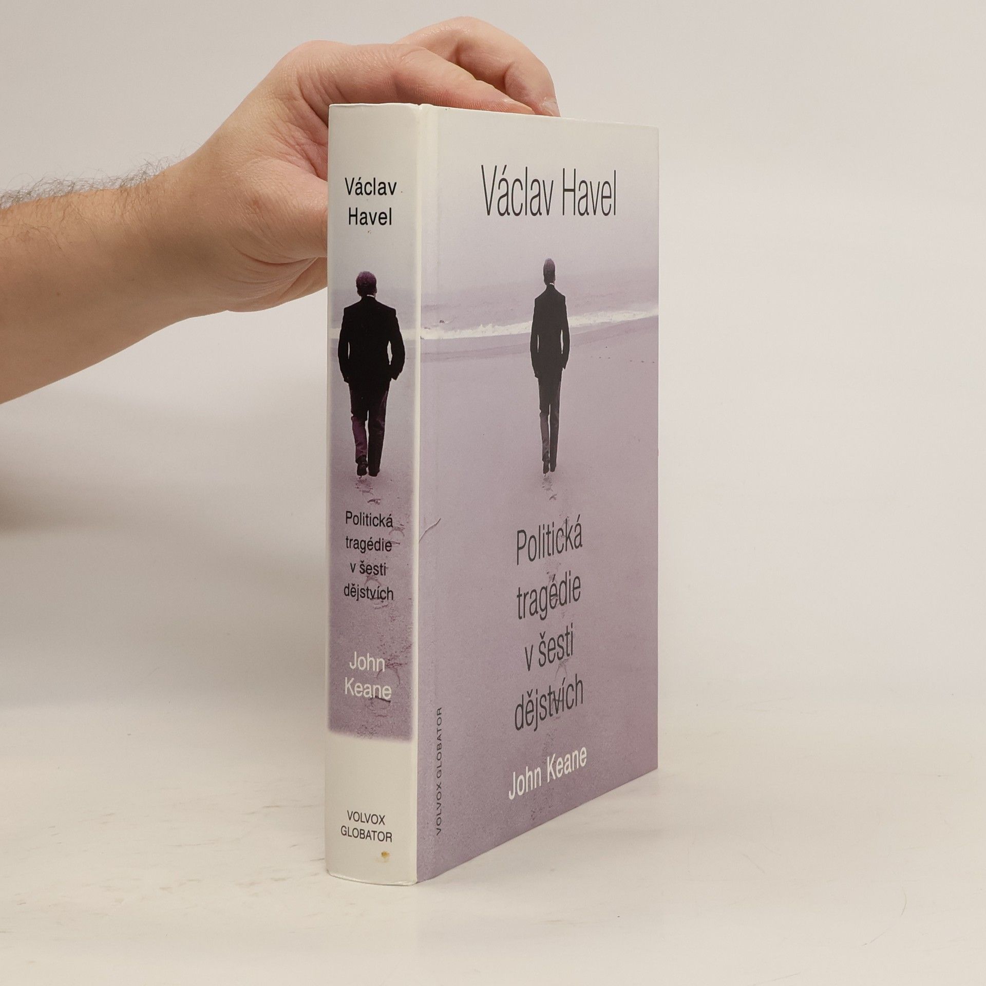 John Keane Václav Havel: Politická tragédie v šesti dějstvích