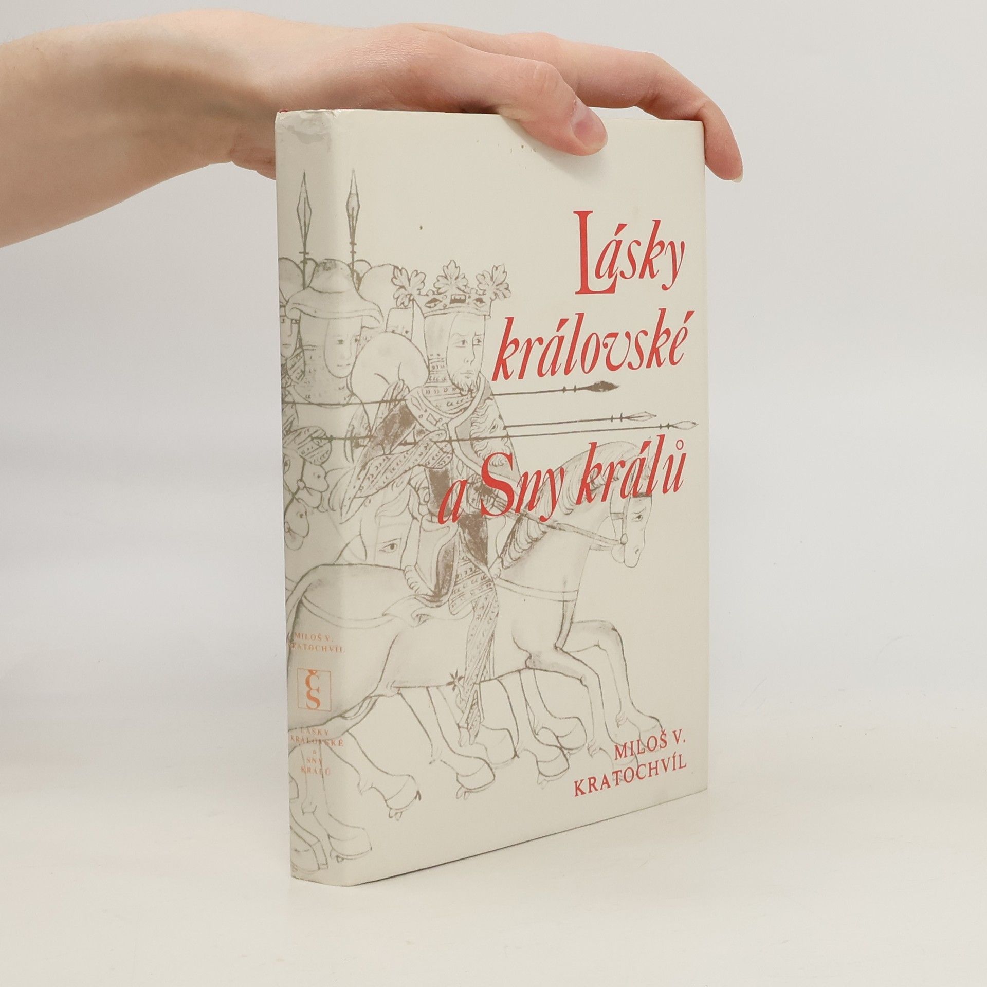 Miloš V. Kratochvíl Lásky královské a Sny králů