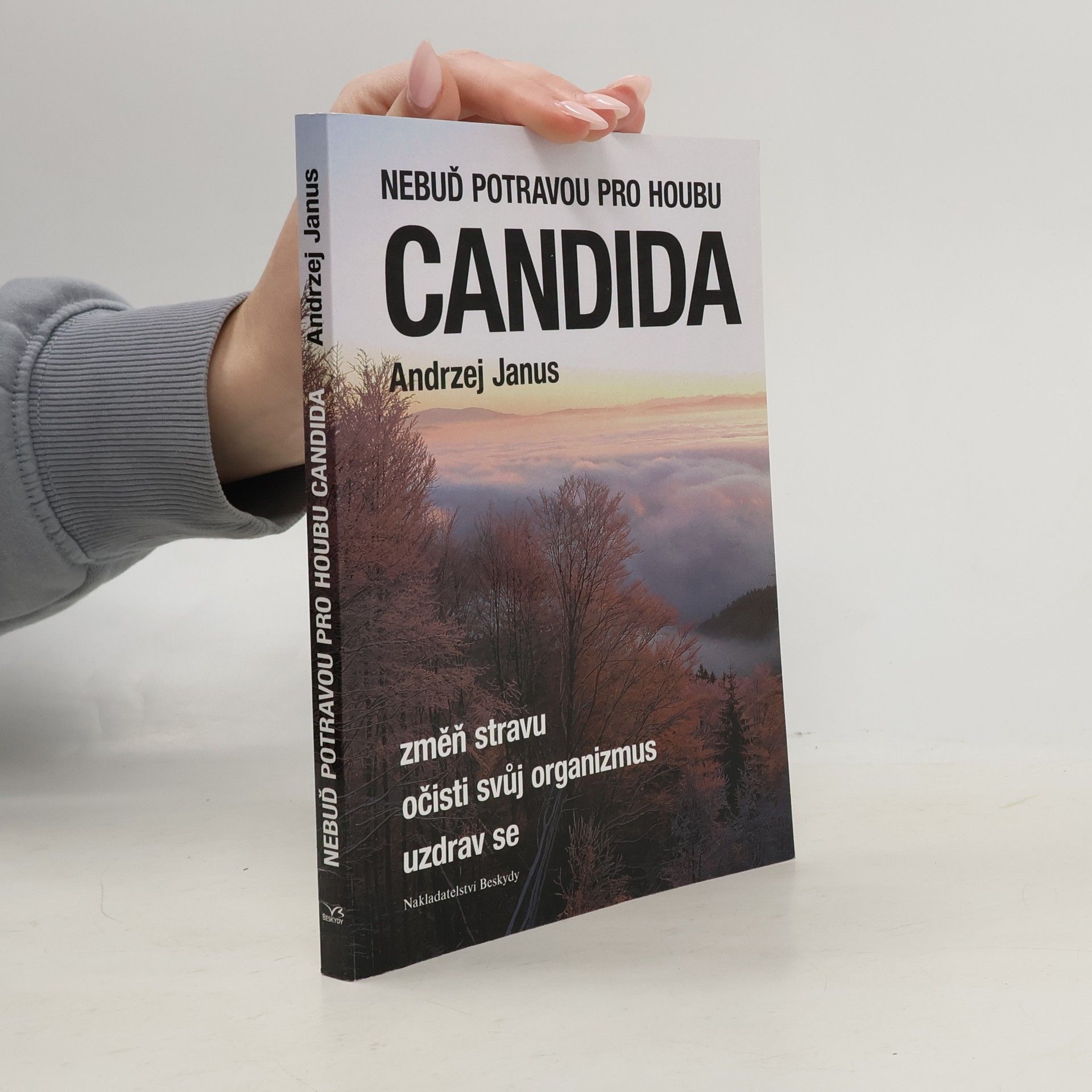 Andrzej Janus Nebuď potravou pro houbu Candida