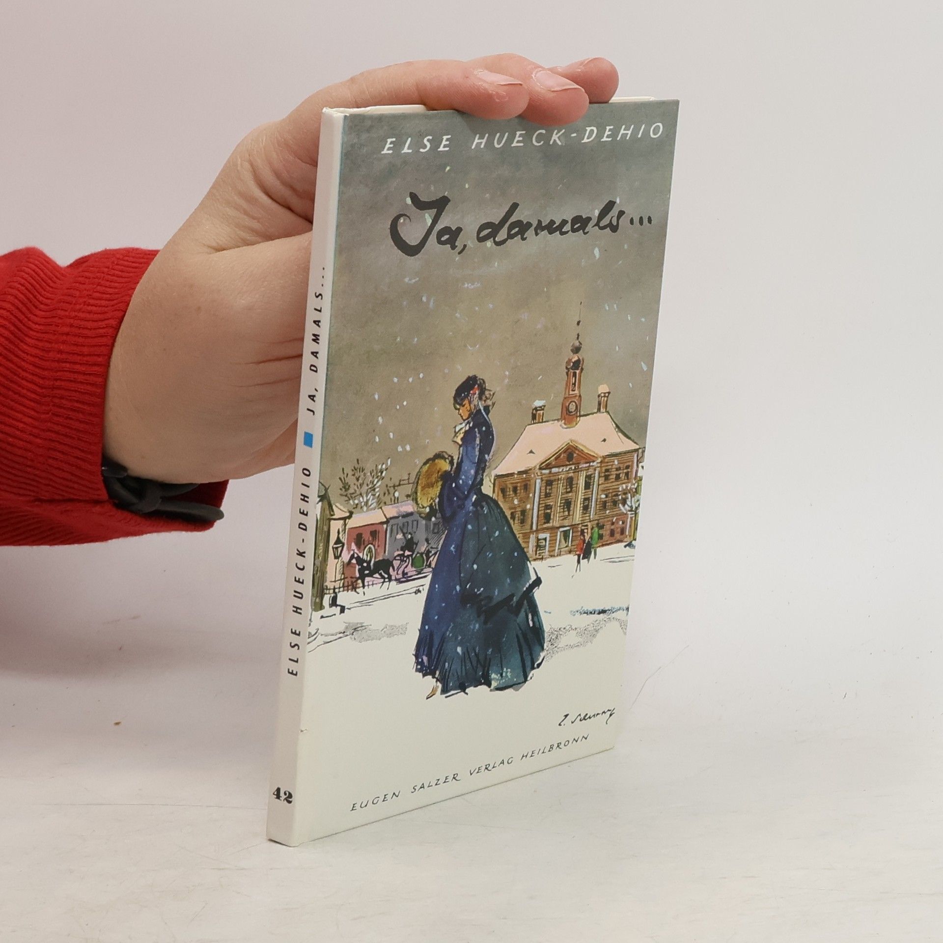 Else Hueck-Dehio Ja, damals ...