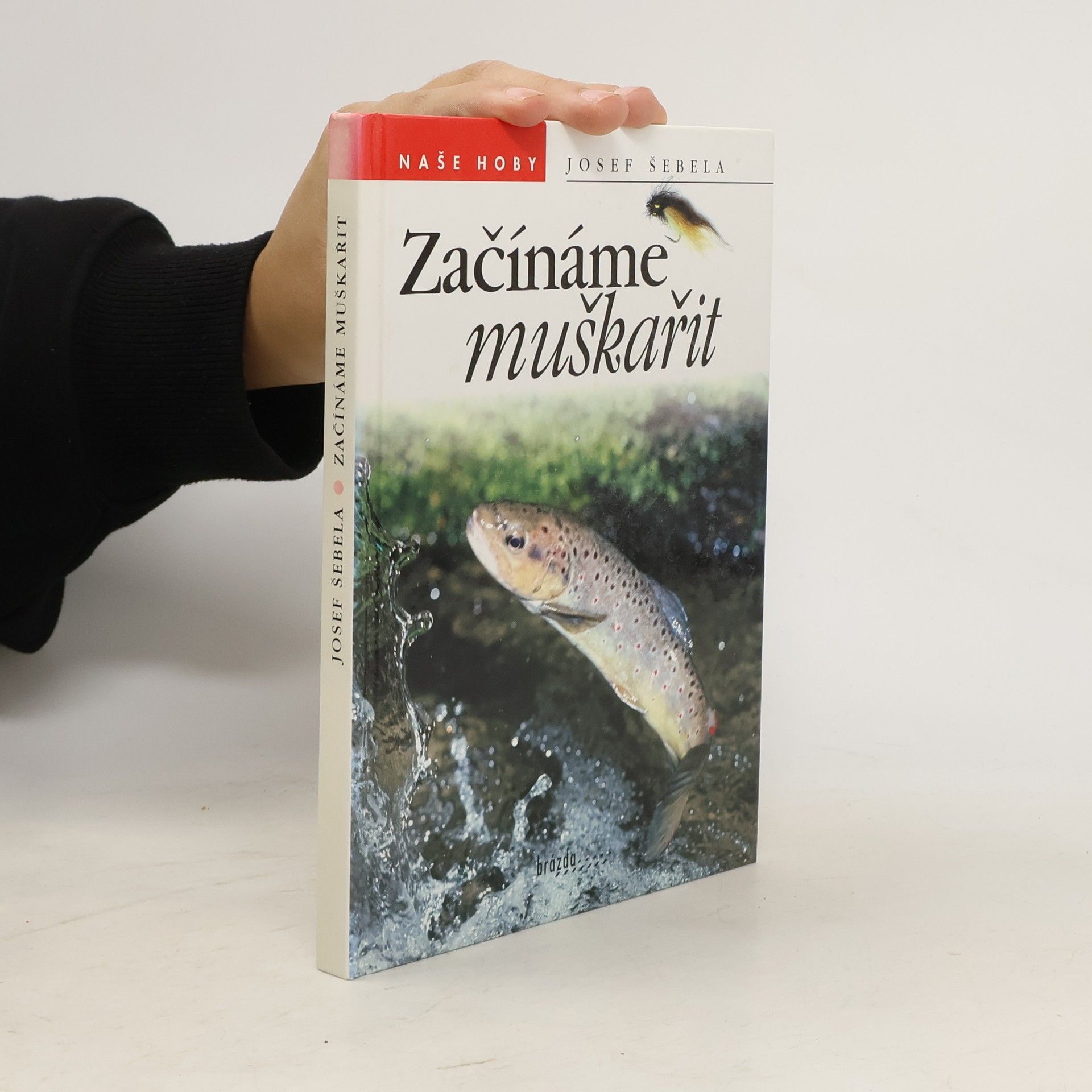 Josef Šebela Začínáme muškařit