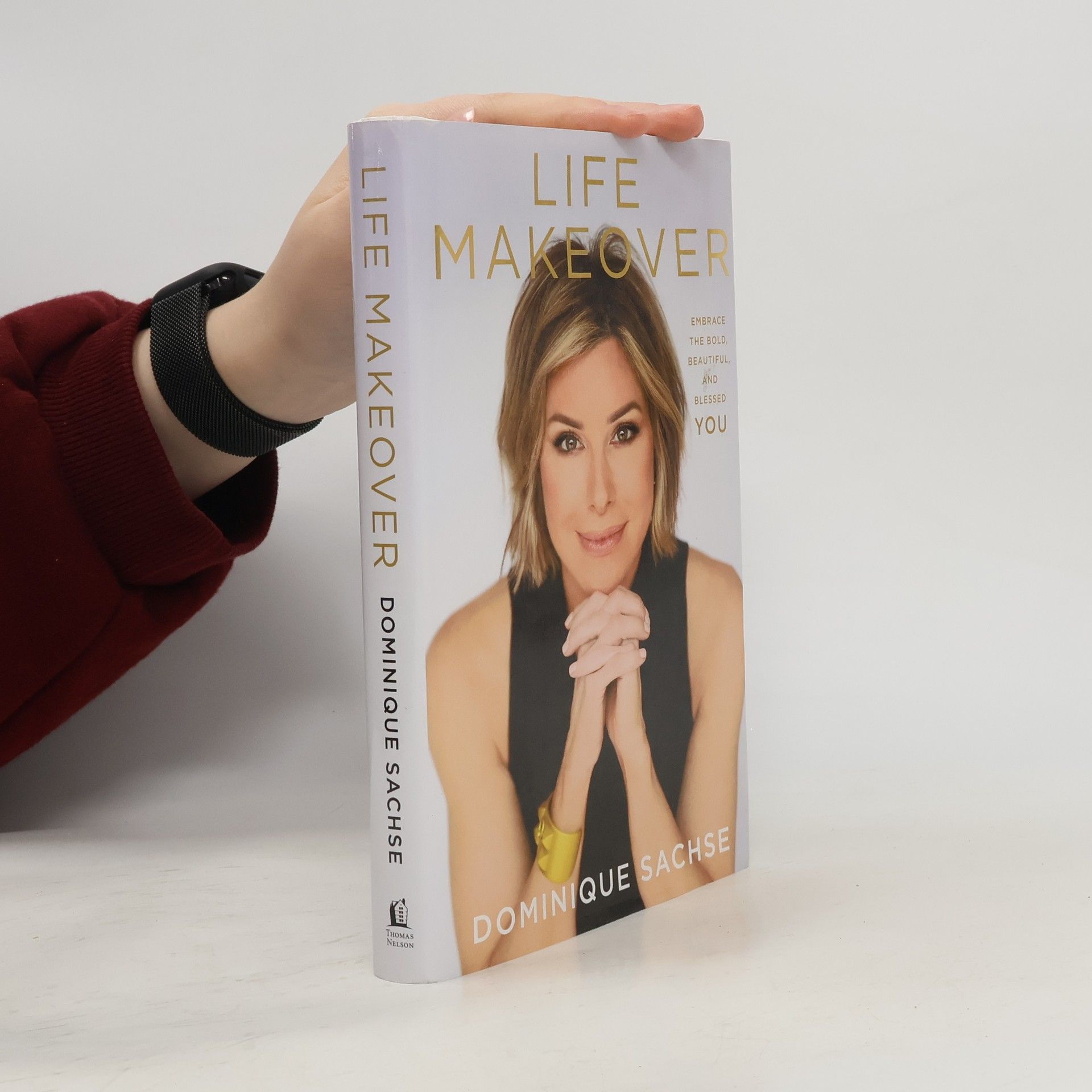 Dominique Sachse Life Makeover: Embrace the Bold, Beautiful, and Blessed You