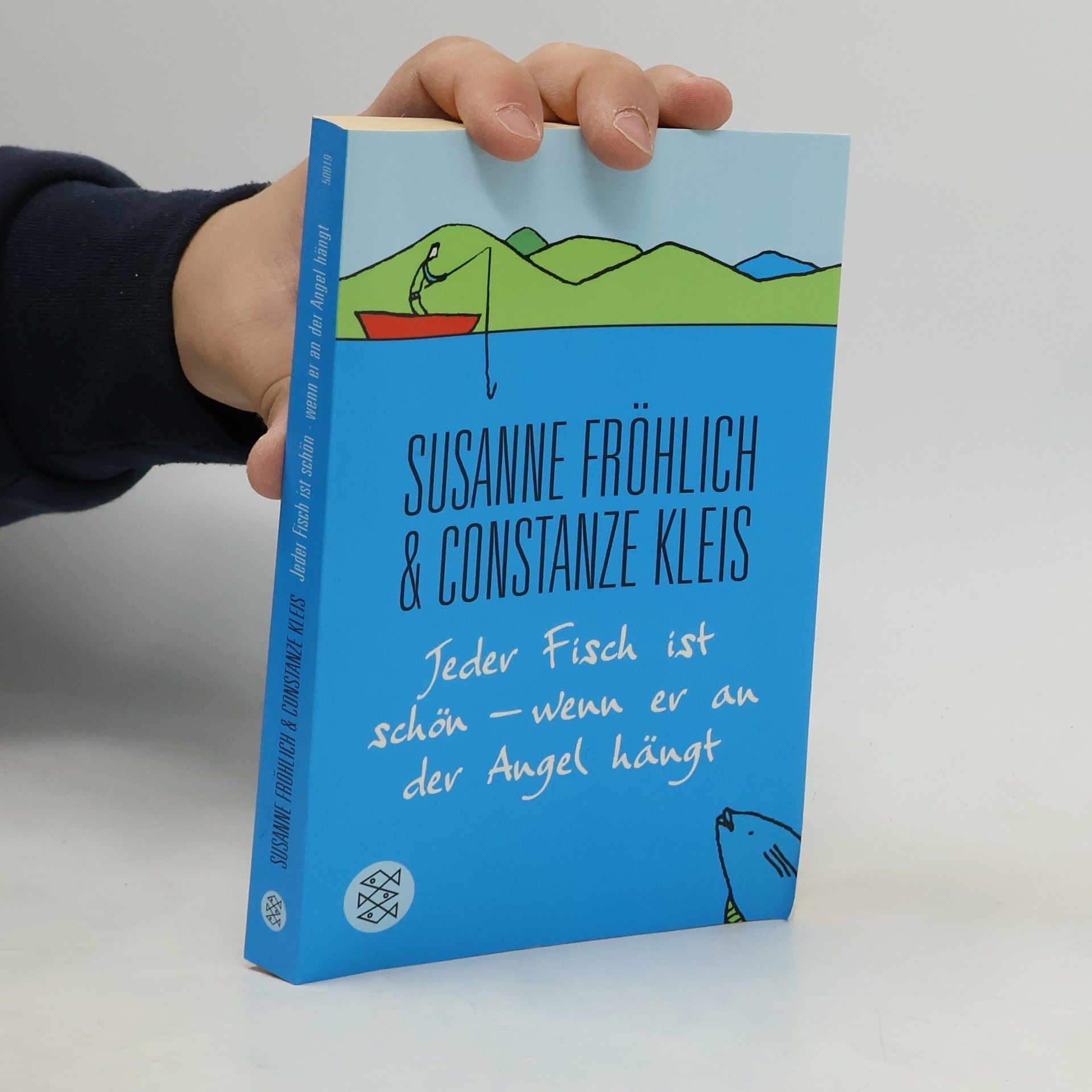 Susanne Fröhlich Jeder Fisch ist schön - wenn er an der Angel hängt