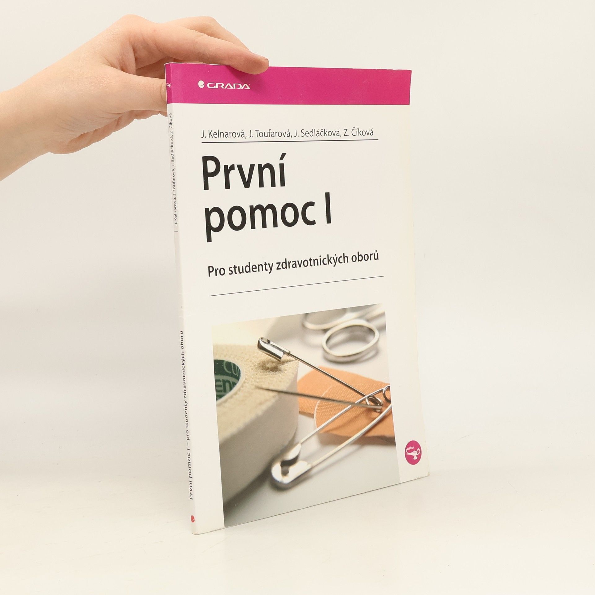 Jarmila Kelnarová První pomoc I : pro studenty zdravotnických oborů