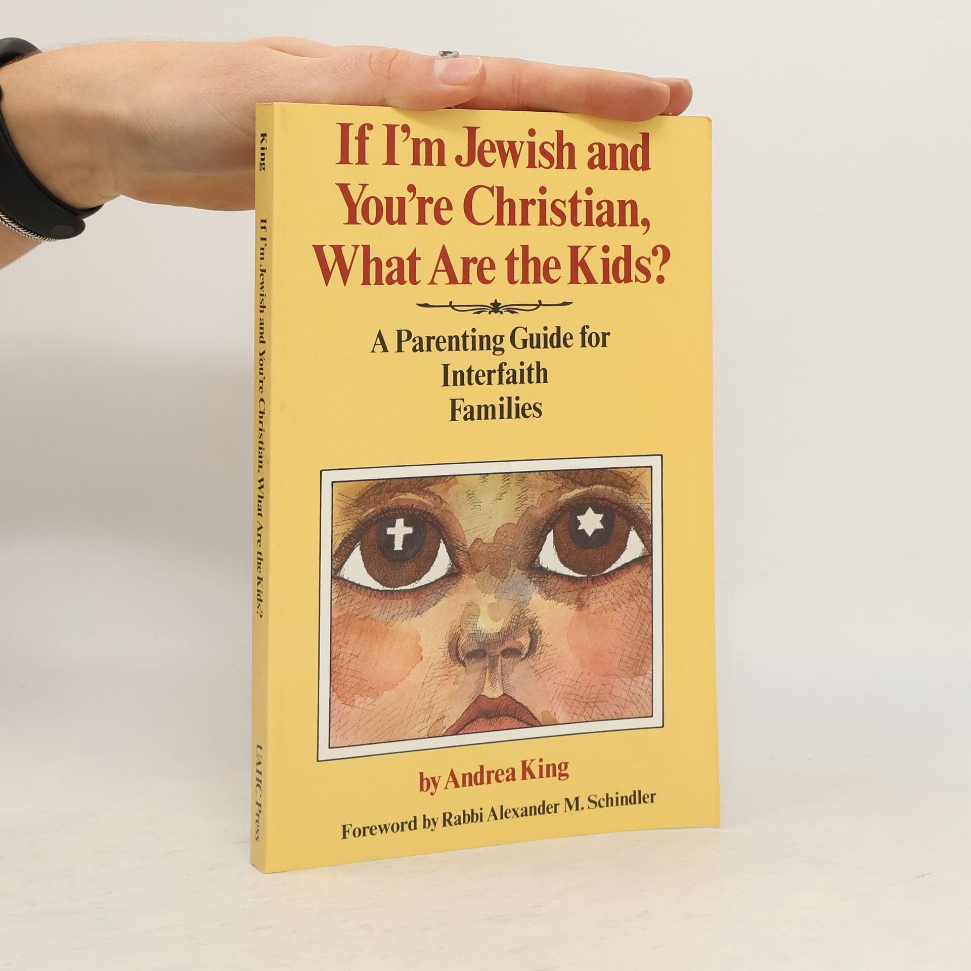 Andrea J. King If I'm Jewish and you're Christian, What Are the Kids?