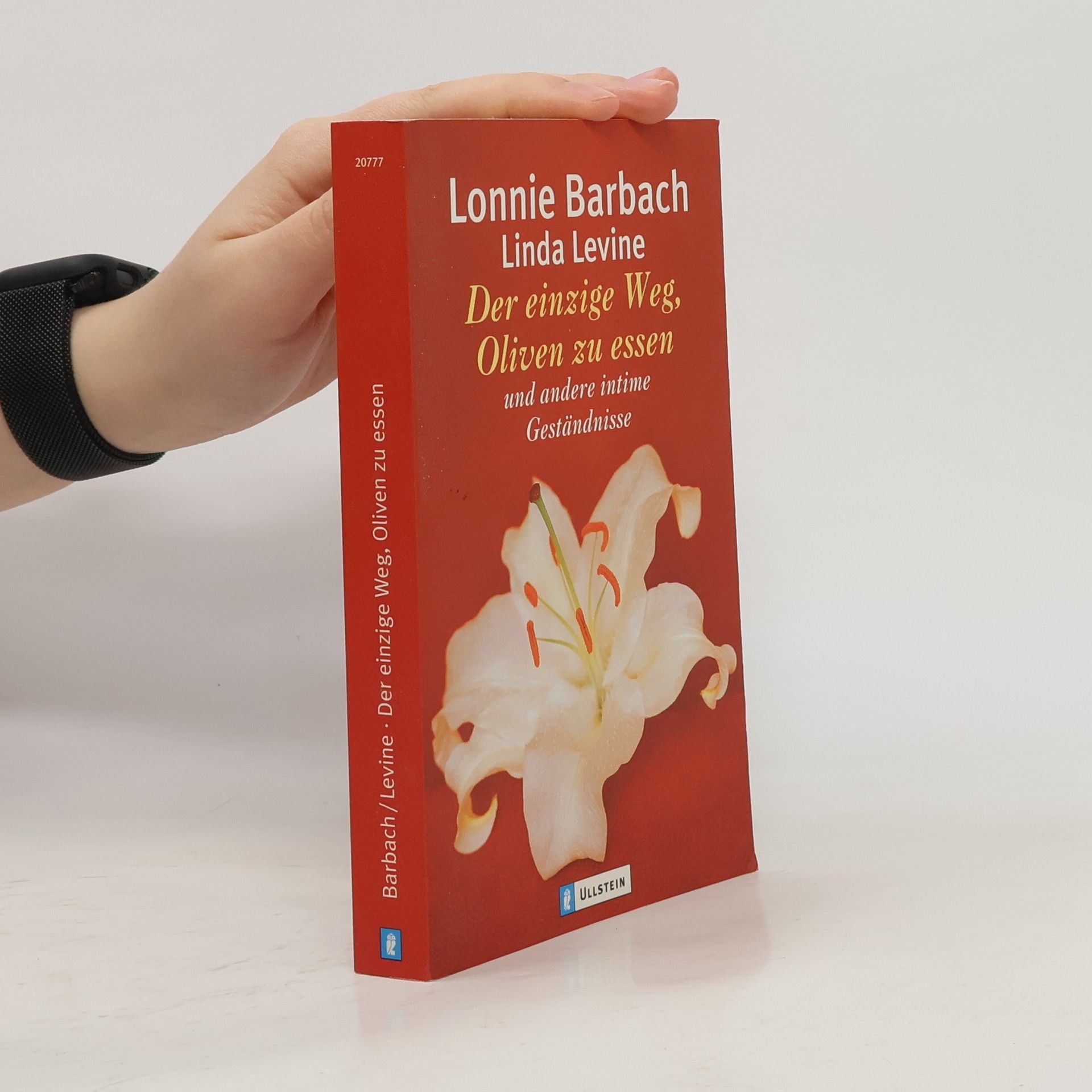 Lonnie Garfield Barbach Der einzige Weg, Oliven zu essen und andere intime Geständnisse