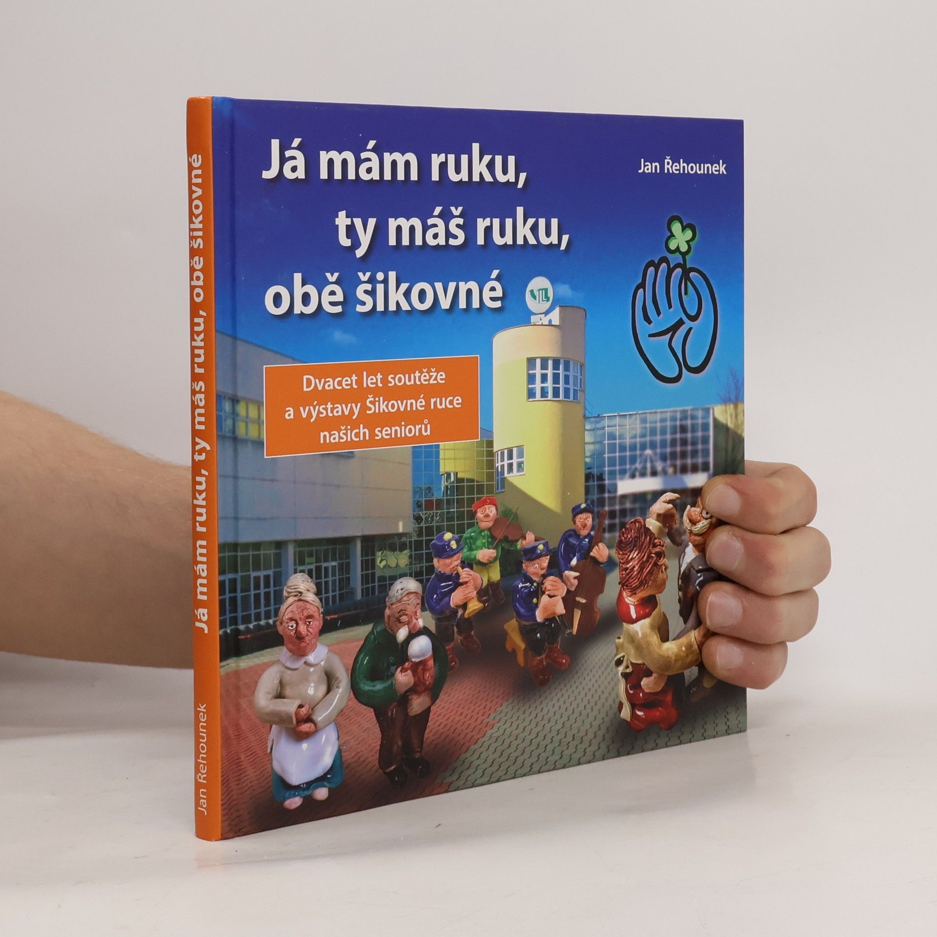 Jan Řehounek Já mám ruku, ty máš ruku, obě šikovné