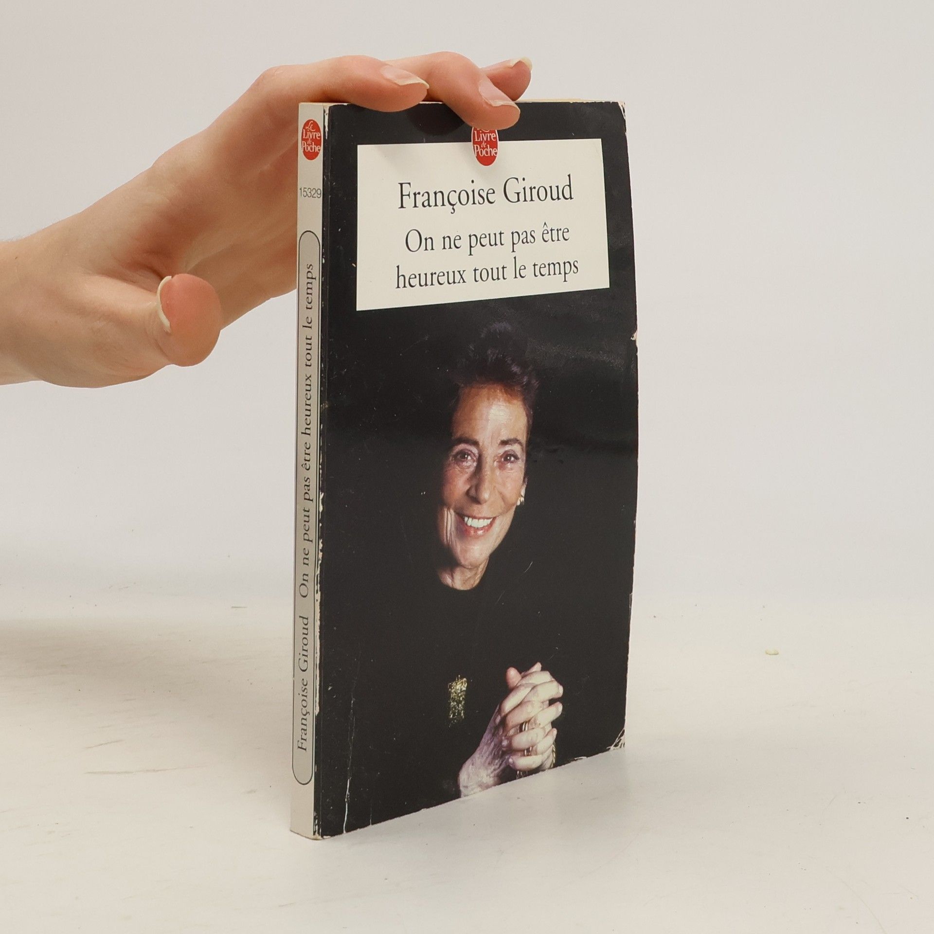 Françoise Giroud On Ne Peut Pas Etre Heureux Tout Le Temps