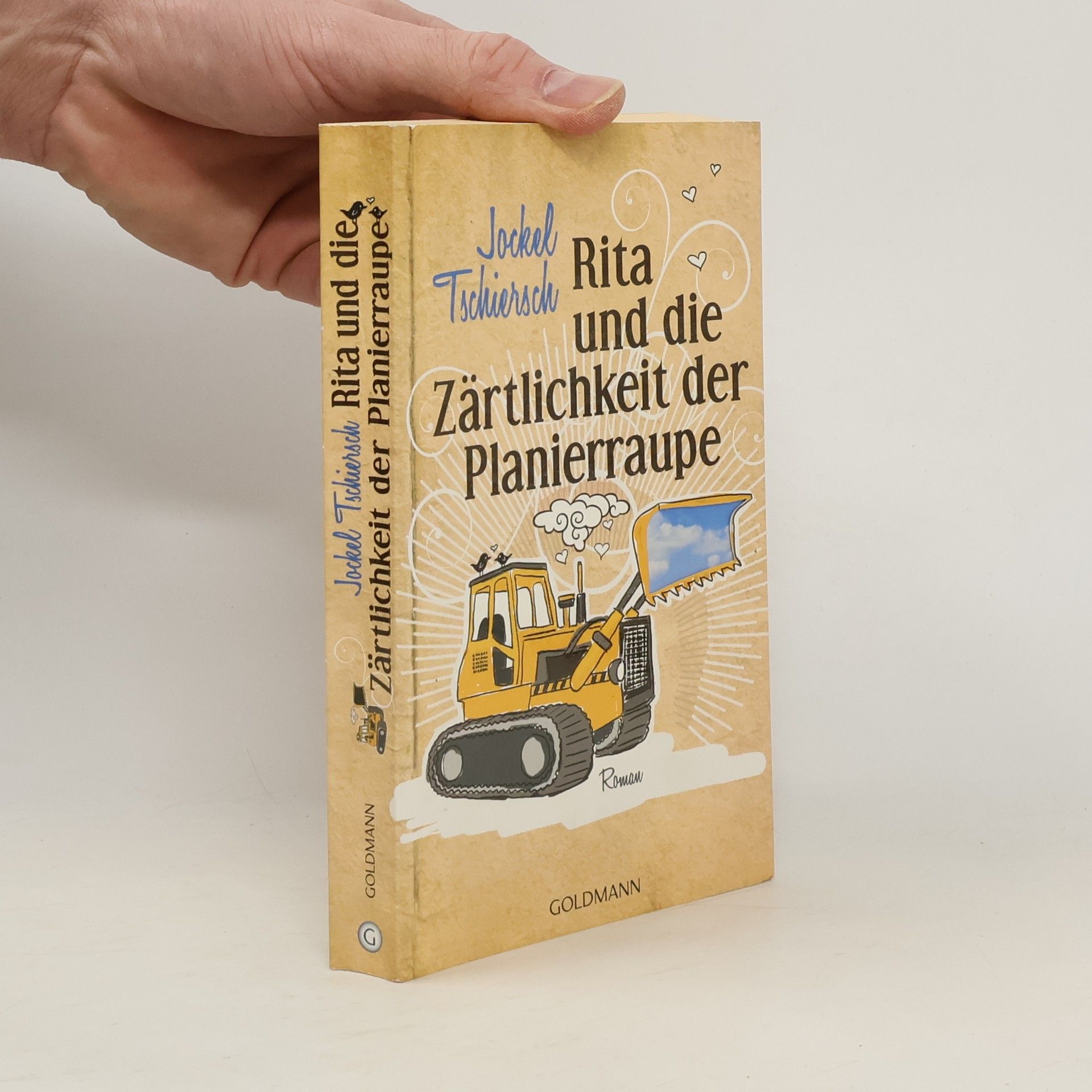 Jockel Tschiersch Rita und die Zärtlichkeit der Planierraupe