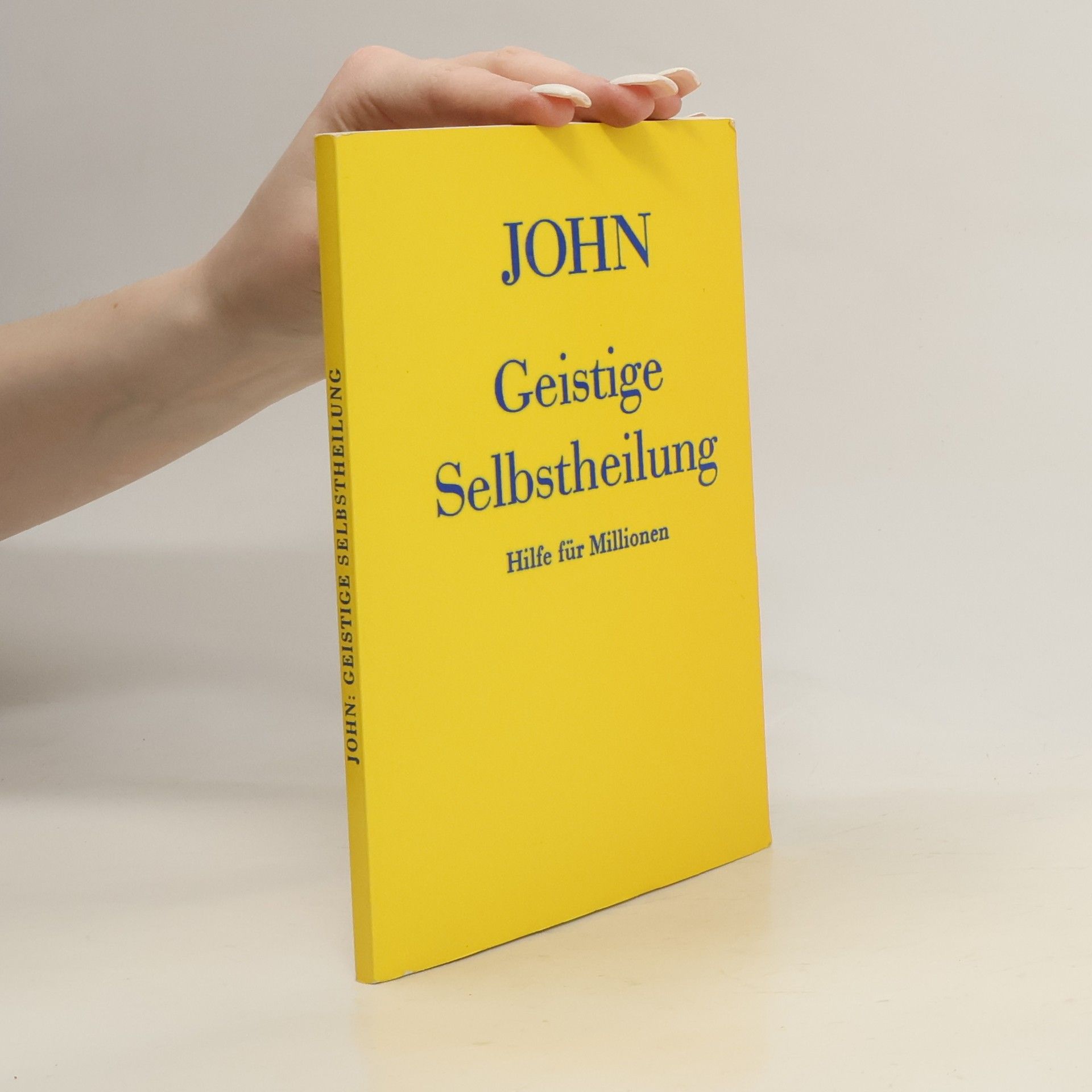 Kolektiv autorů John. Geistige Selbstheilung