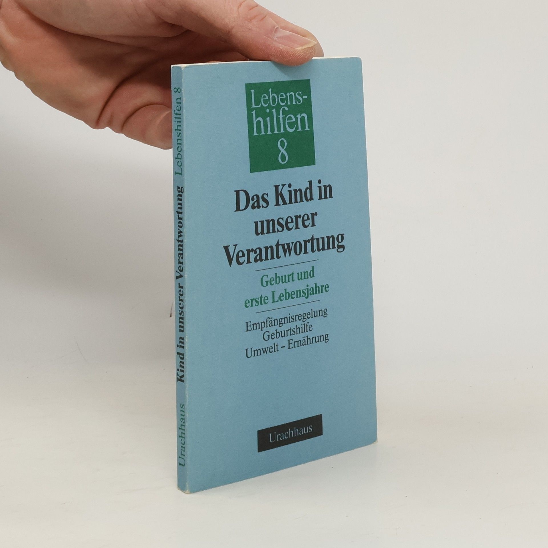 Christhilde Blume Lebenshilfen - 8: Das Kind in unserer Verantwortung